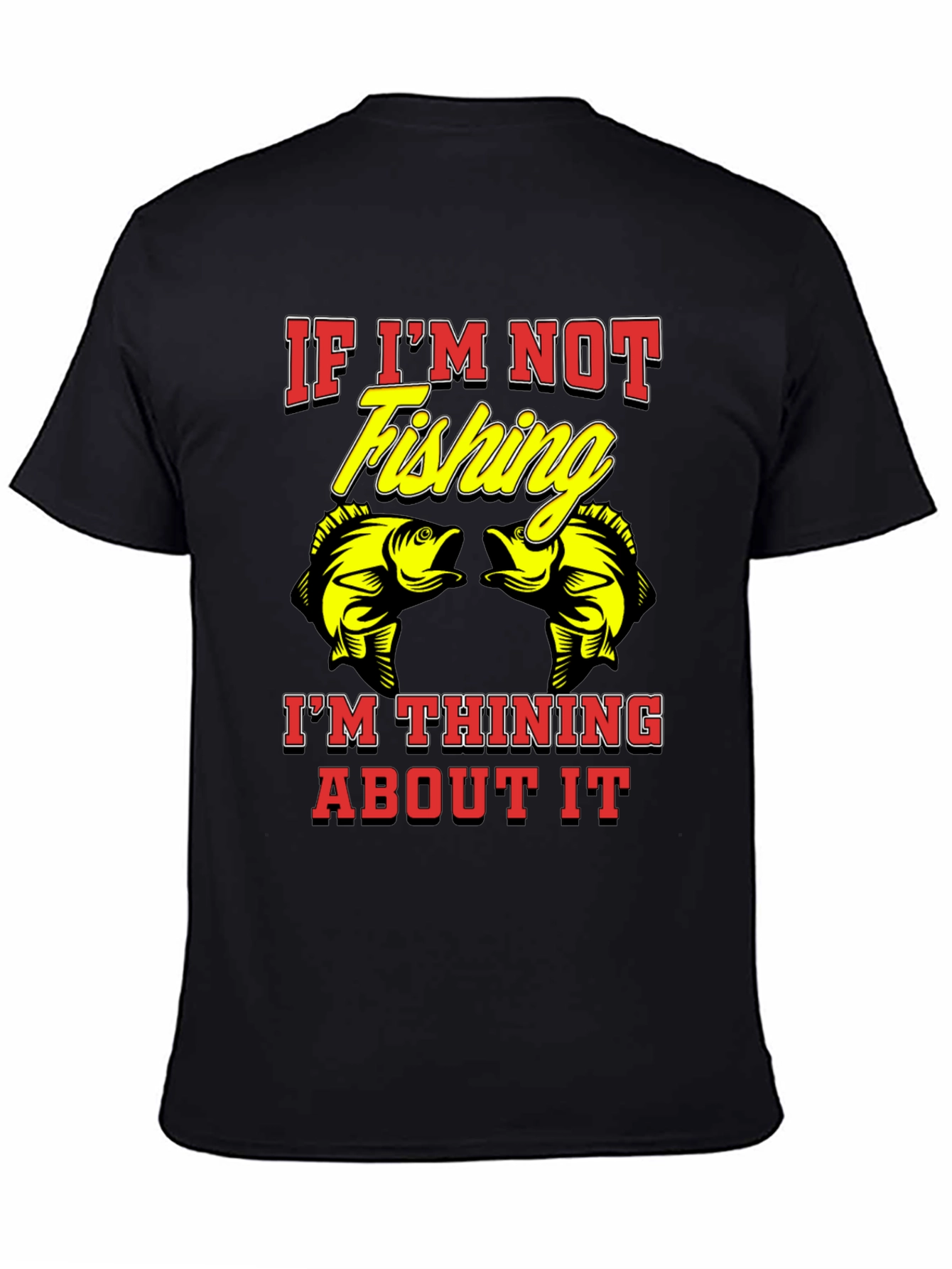 Fishing T-Shirt - If Im Not Fishing Graphic Tee