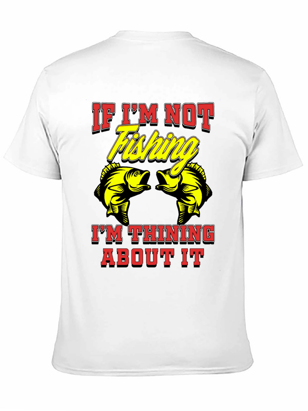 Fishing T-Shirt - If Im Not Fishing Graphic Tee