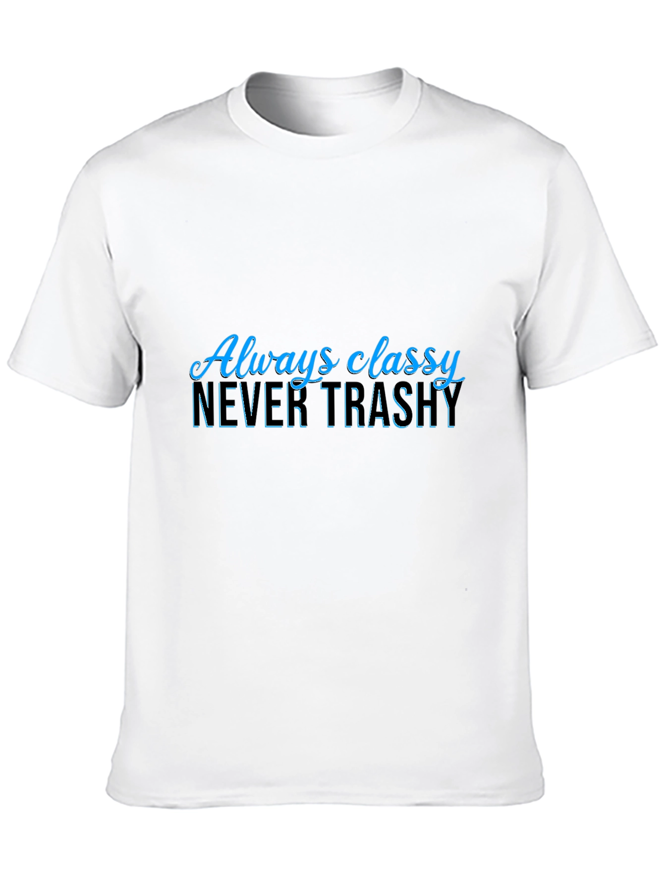 Always Classy Never Trashy Black Graphic Tee