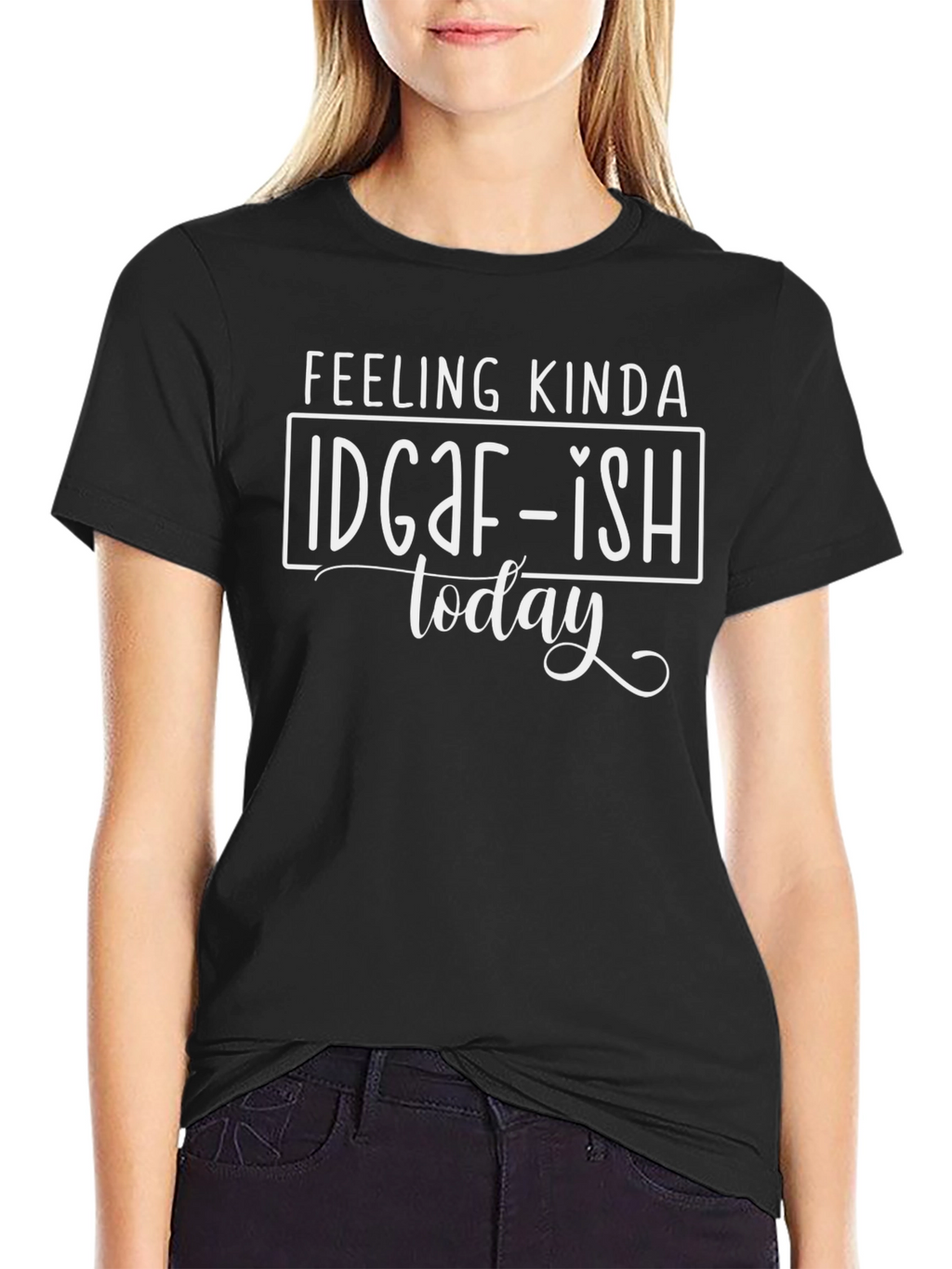 IDGAF-ISH Today Graphic T-Shirt - Sarcastic Humor Tee
