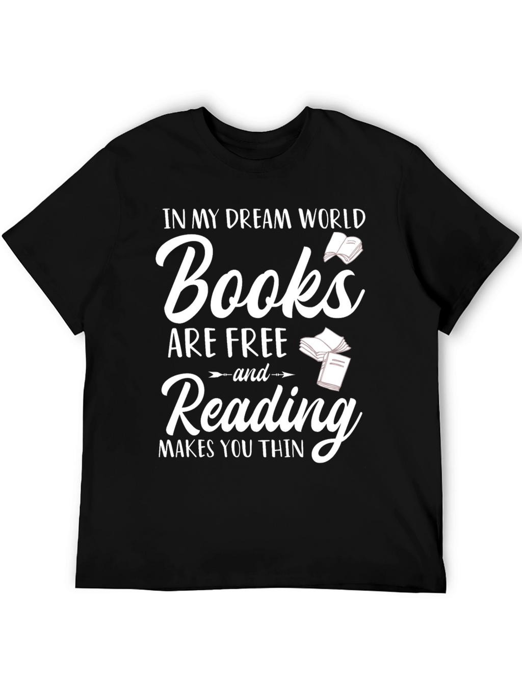 Books Are Free Reading Makes You Thin T-Shirt