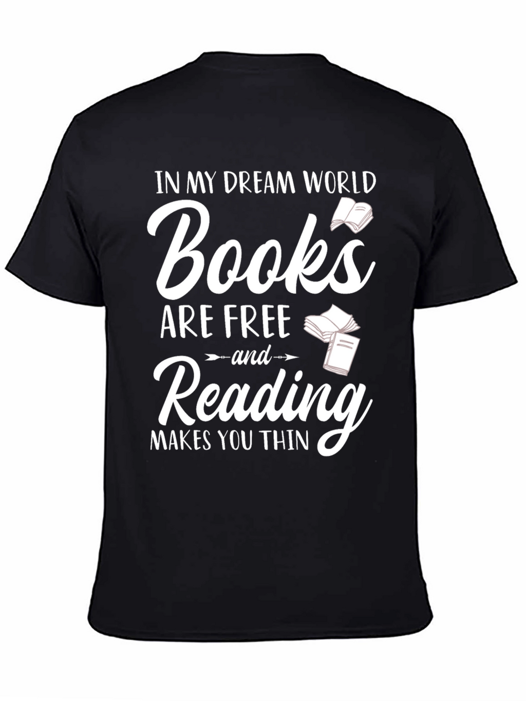 Books Are Free Reading Makes You Thin T-Shirt