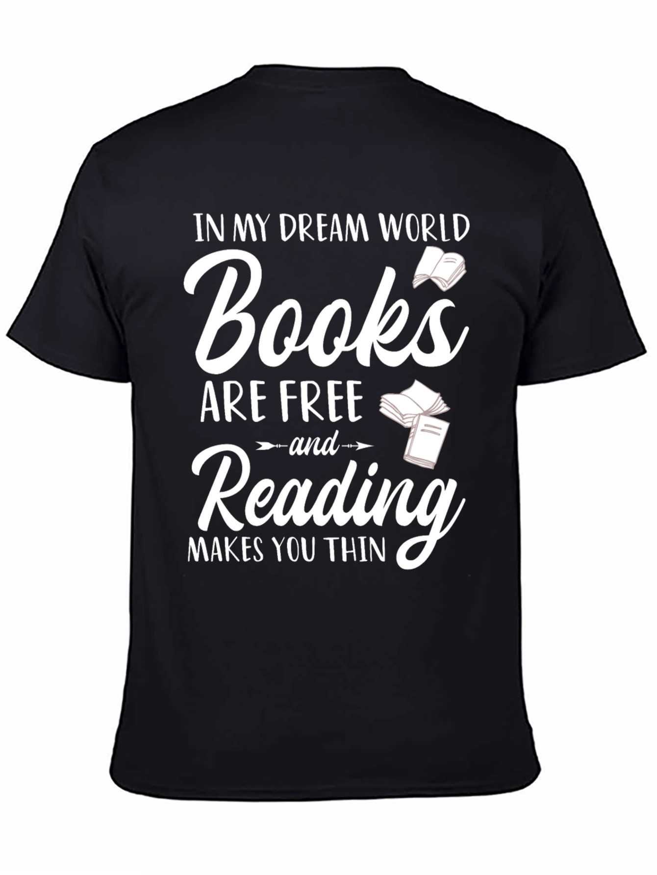 Books Are Free Reading Makes You Thin T-Shirt