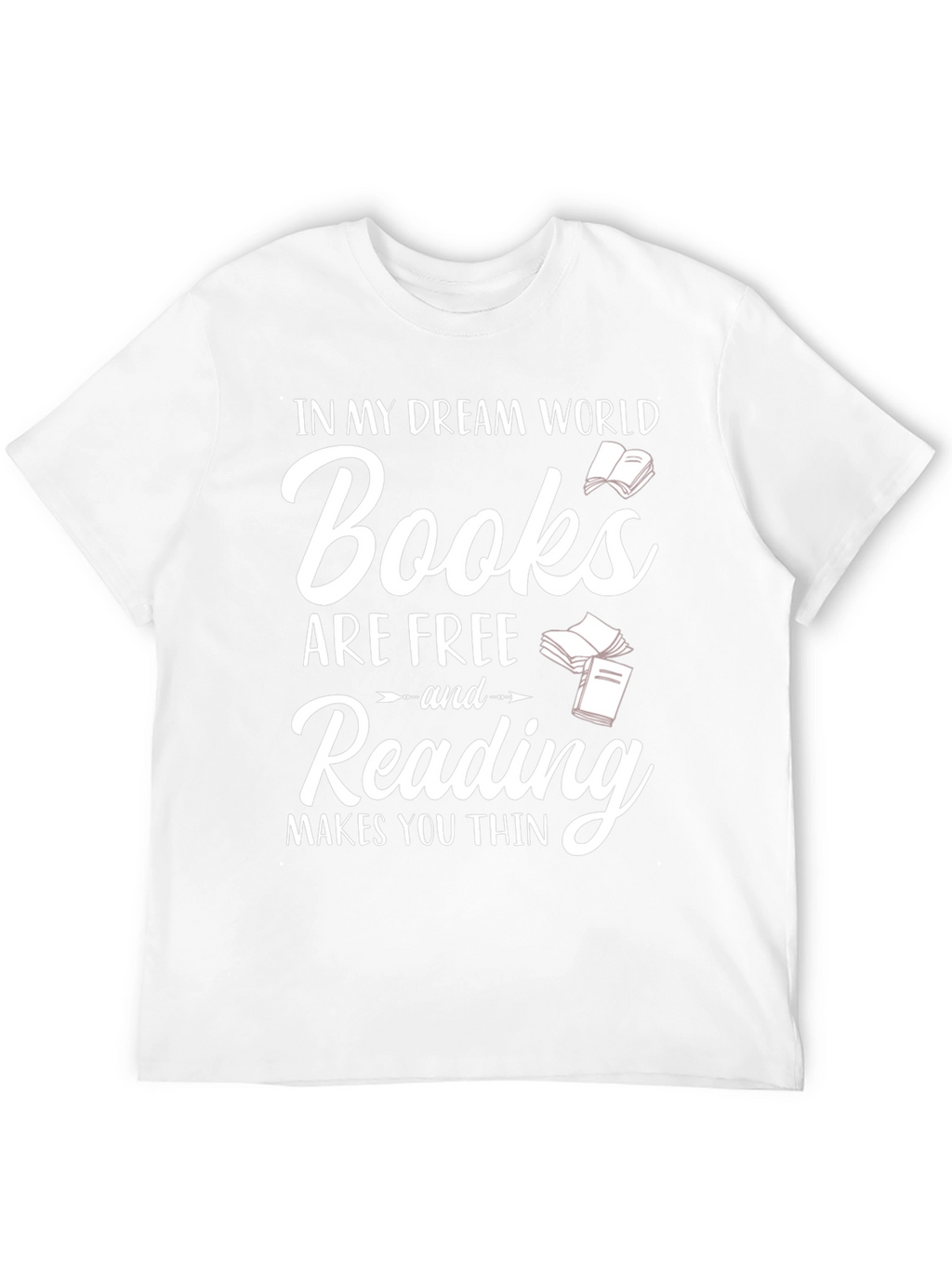 Books Are Free Reading Makes You Thin T-Shirt