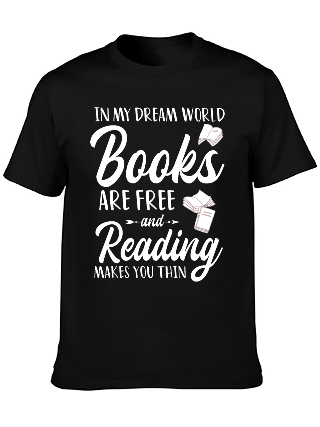 Books Are Free Reading Makes You Thin T-Shirt