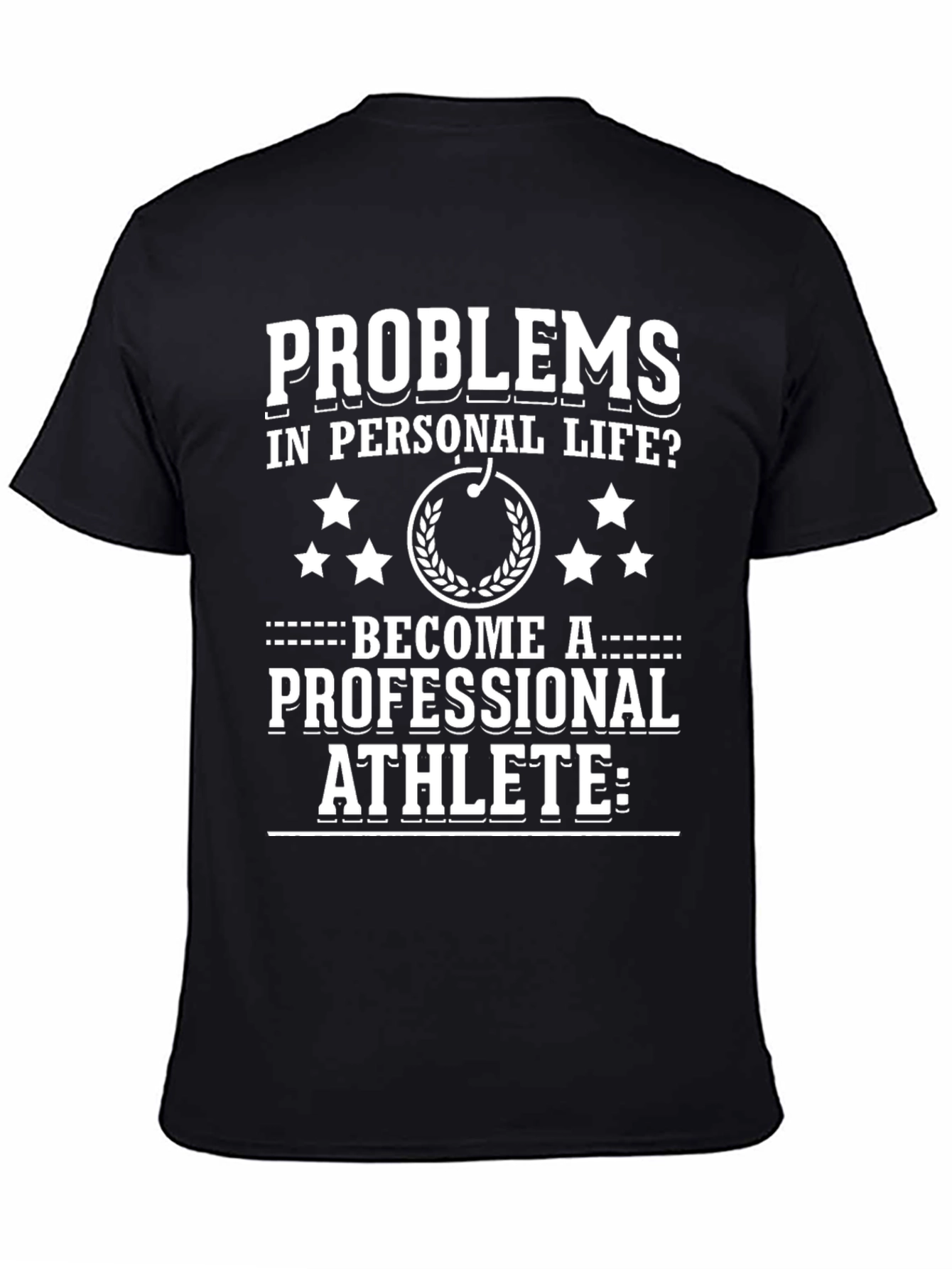 Problems? Athlete T-Shirt - Motivational Tee