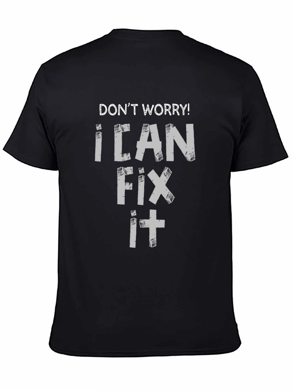 Dont Worry! I Can Fix It Graphic Tee