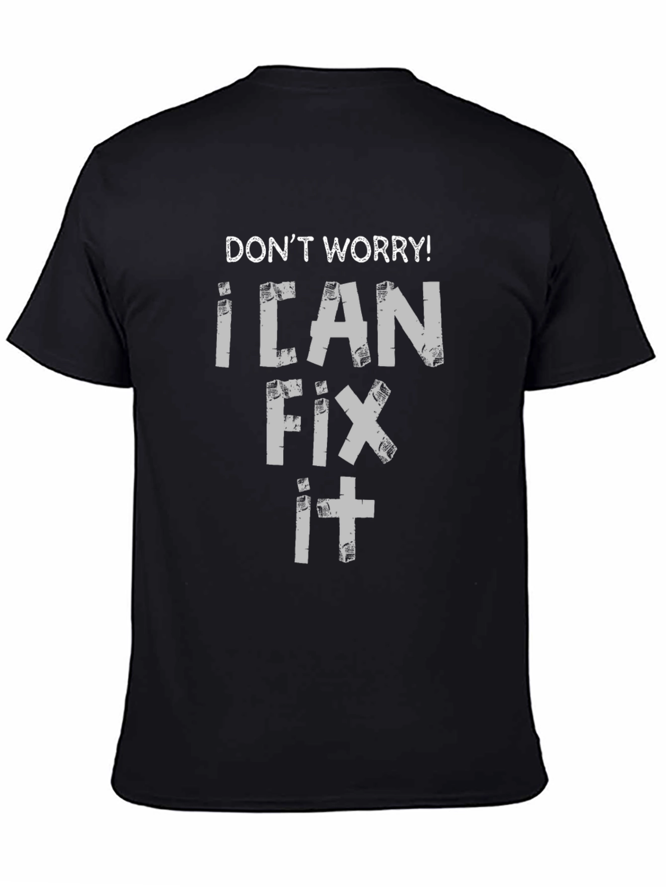 Dont Worry! I Can Fix It Graphic Tee