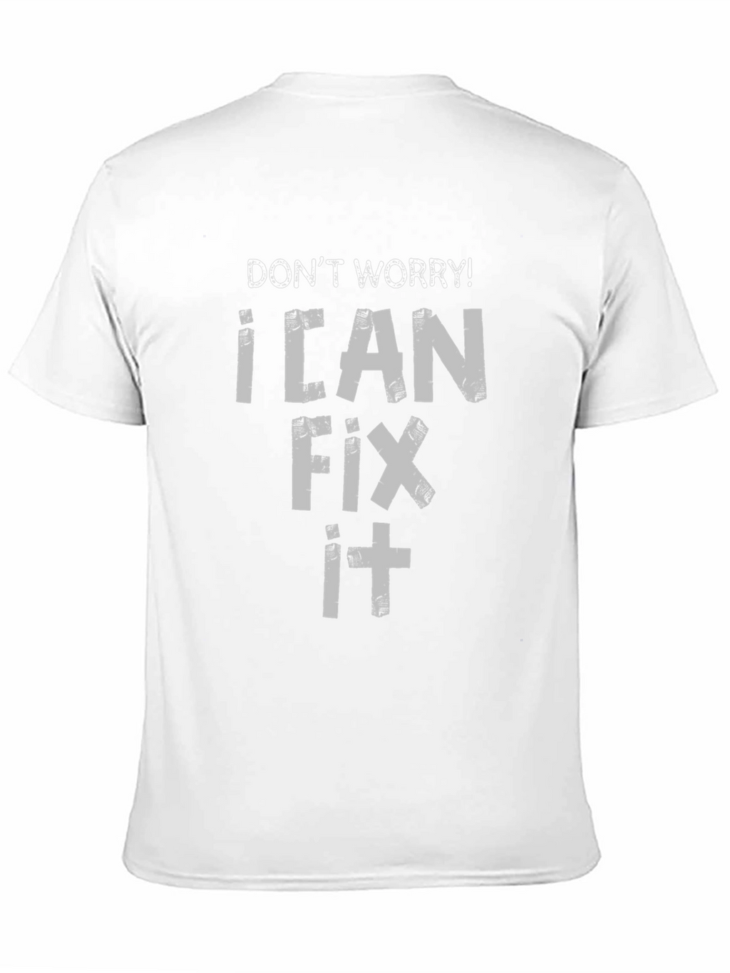 Dont Worry! I Can Fix It Graphic Tee