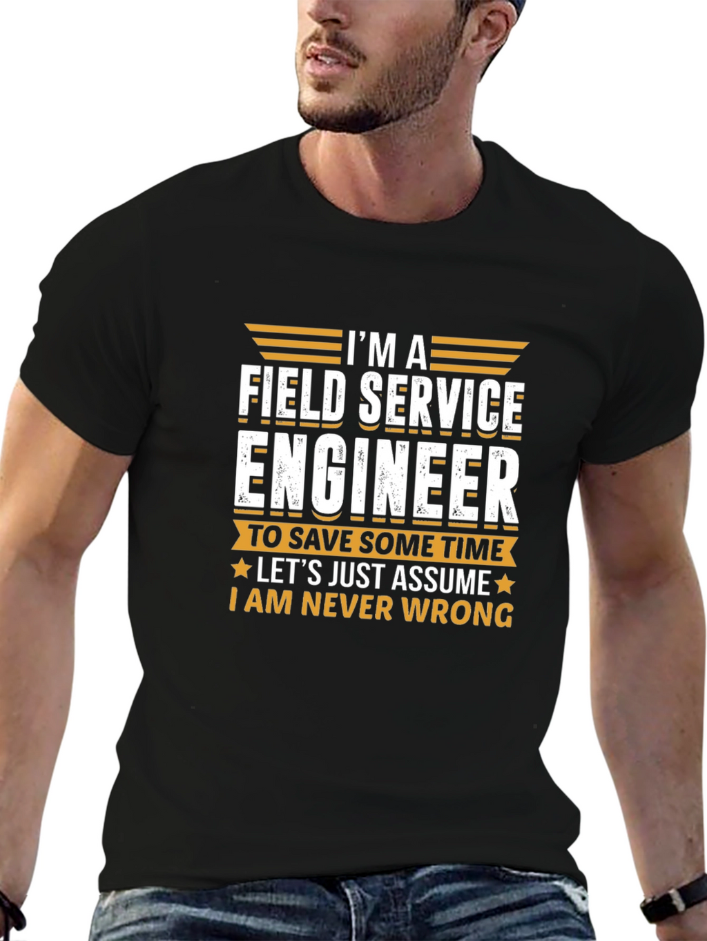 Field Service Engineer T-Shirt - Never Wrong Tee