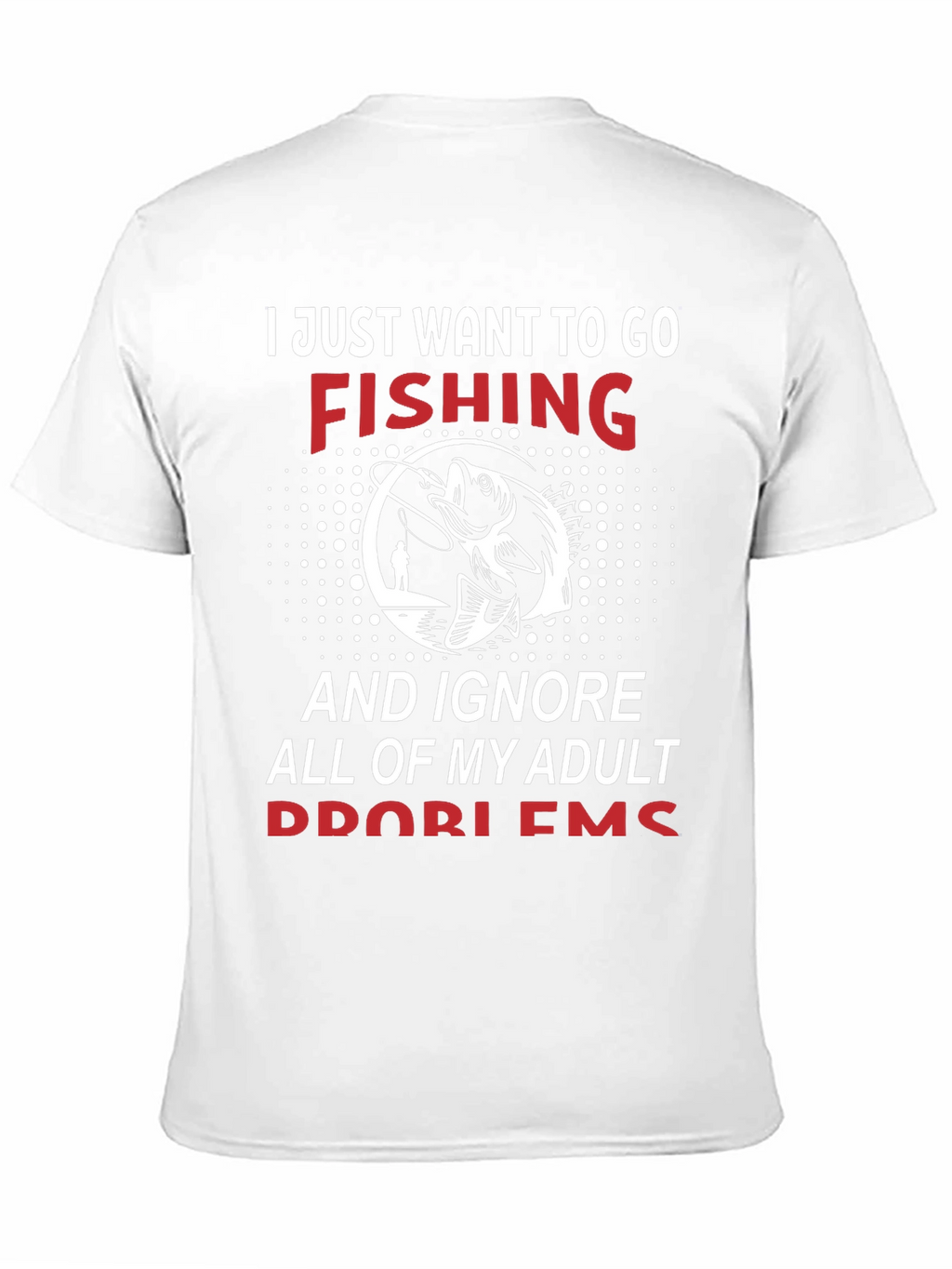 Fishing Graphic Tee - Adult Problems T-Shirt