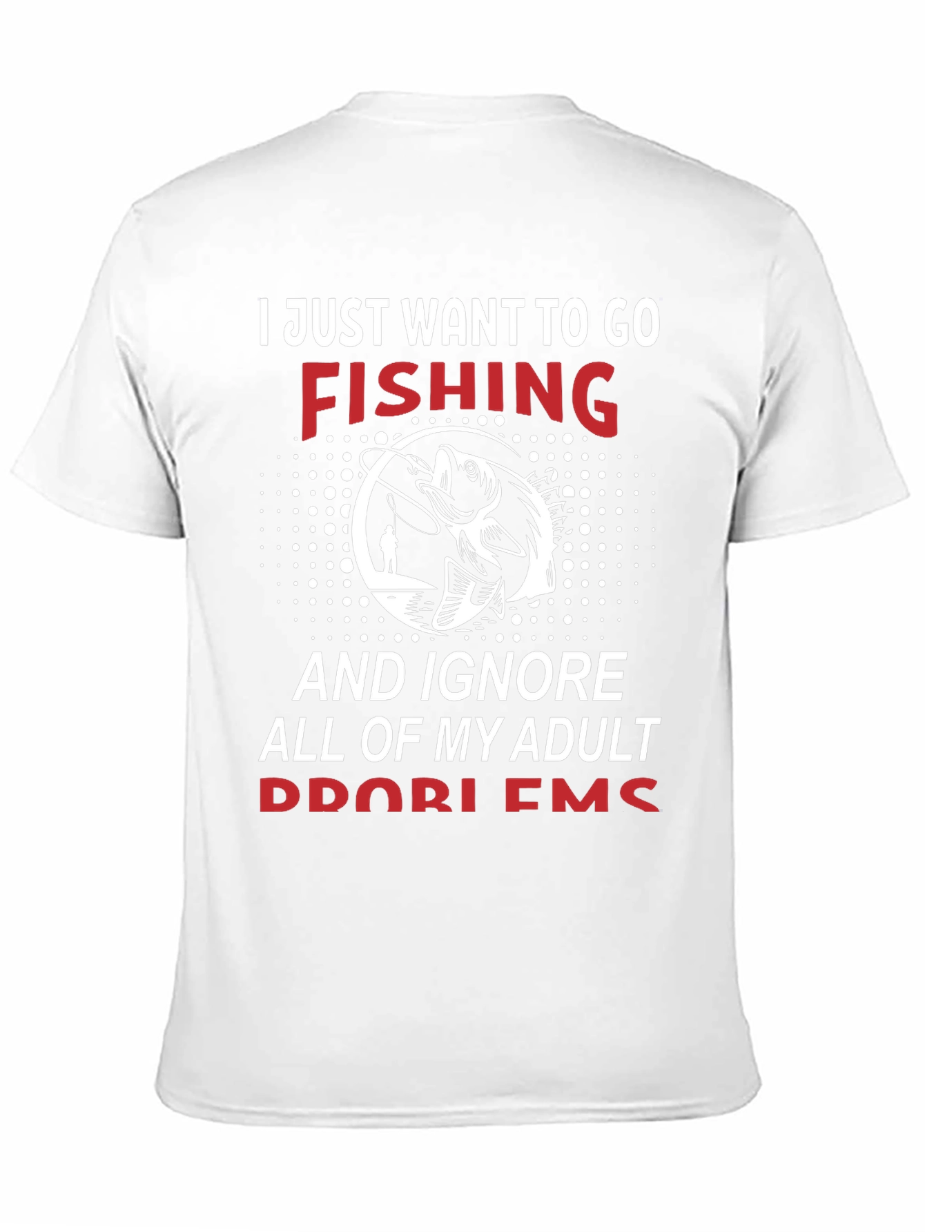 Fishing Graphic Tee - Adult Problems T-Shirt