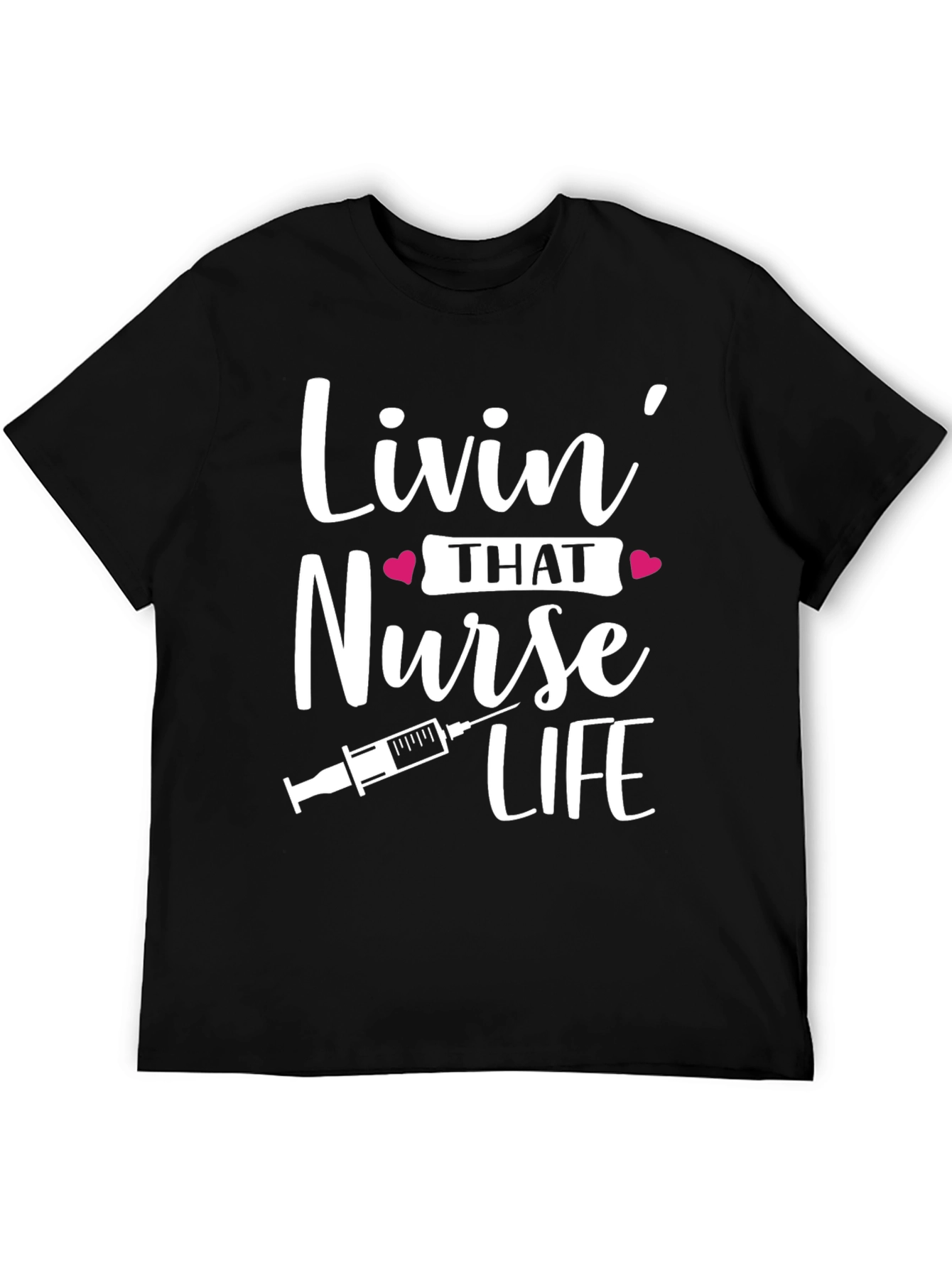 Livin That Nurse Life T-Shirt - Medical Professional Apparel