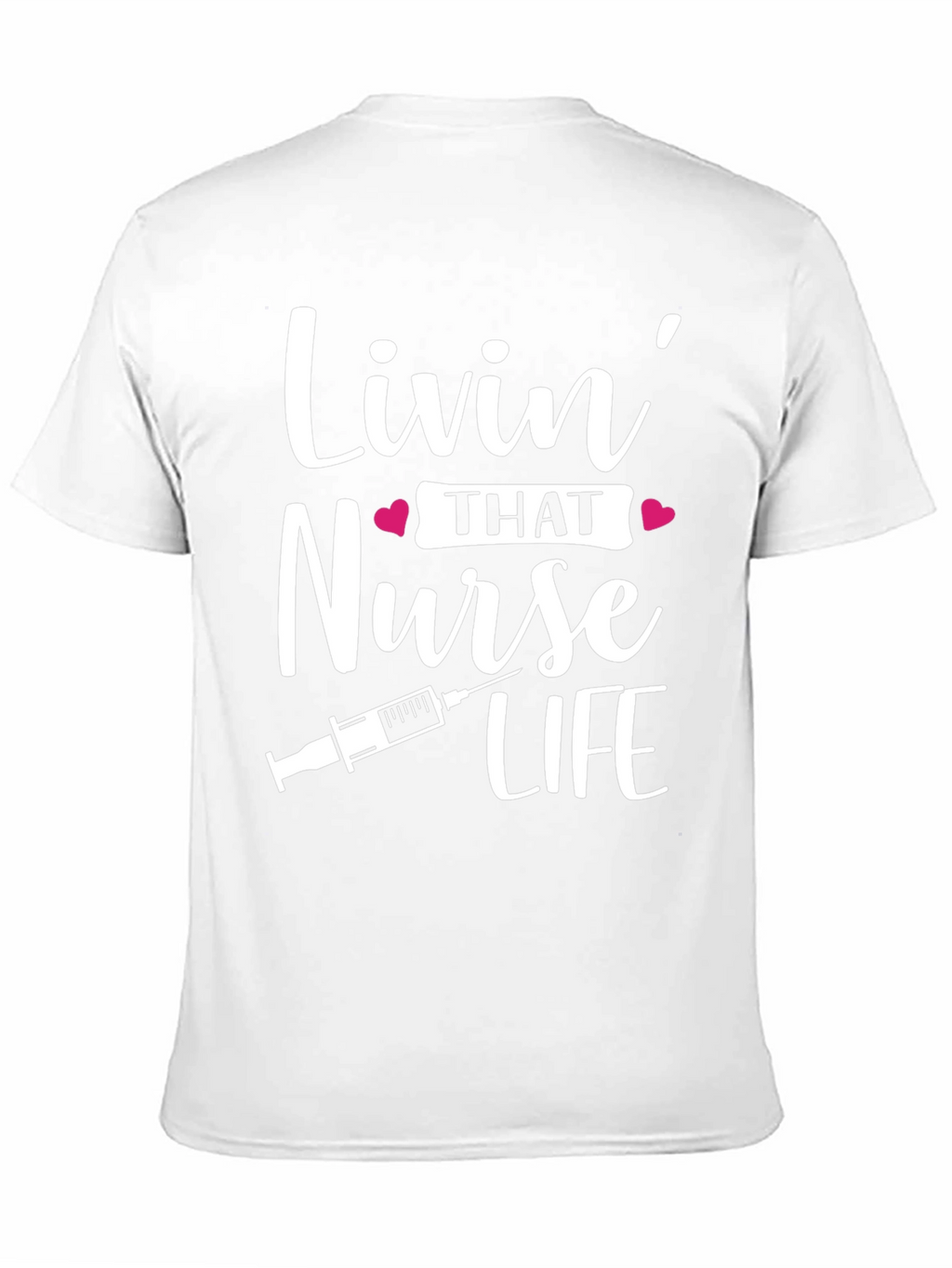 Livin That Nurse Life T-Shirt - Medical Professional Apparel