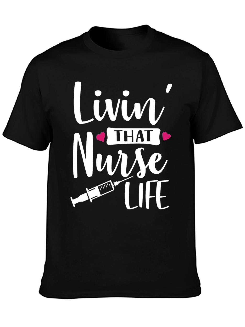 Livin That Nurse Life T-Shirt - Medical Professional Apparel