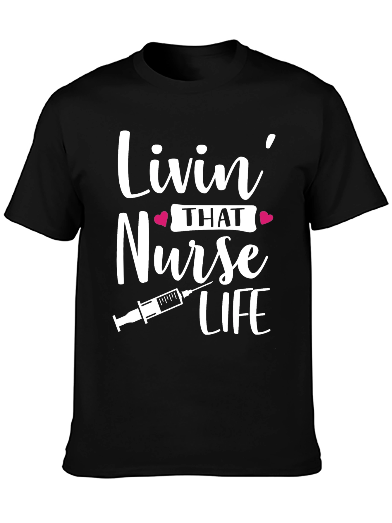 Livin That Nurse Life T-Shirt - Medical Professional Apparel