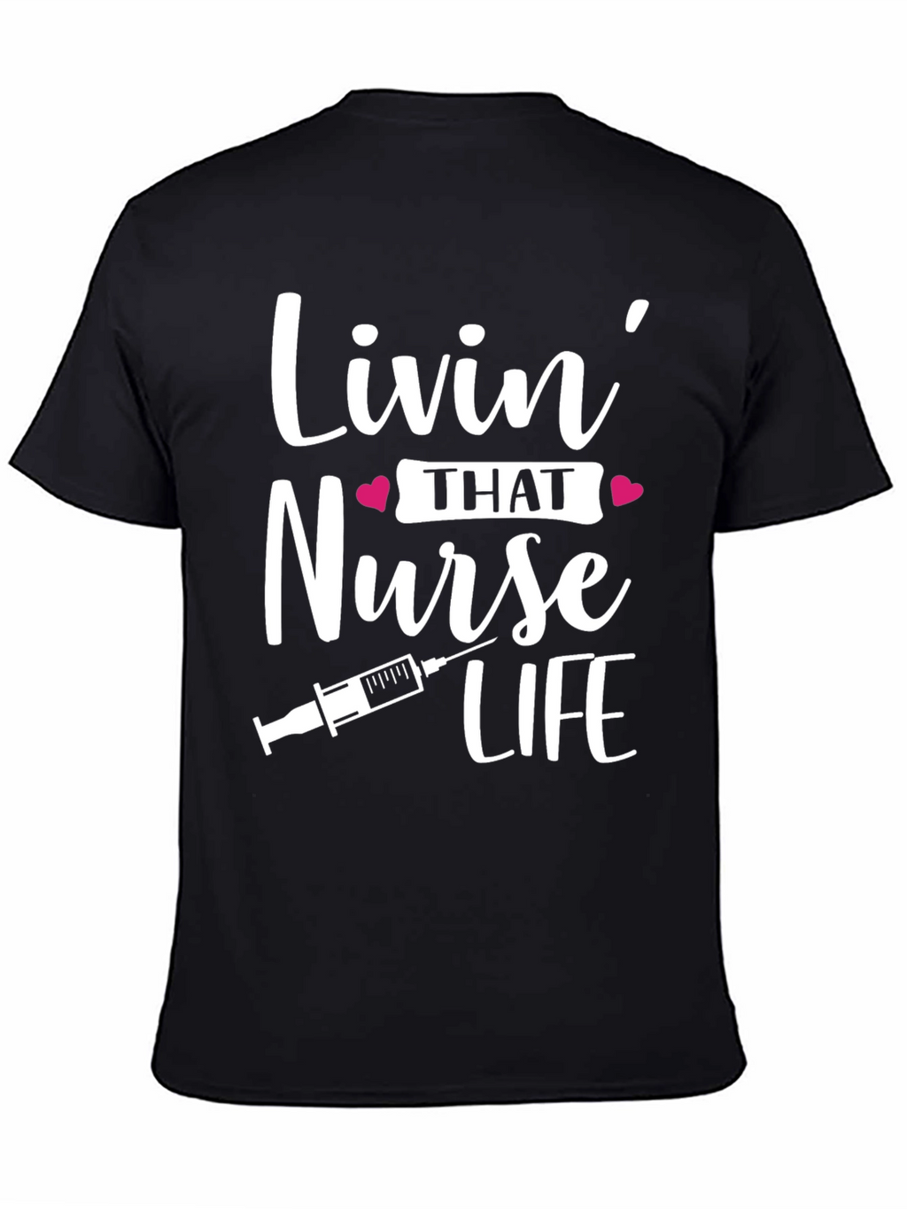 Livin That Nurse Life T-Shirt - Medical Professional Apparel