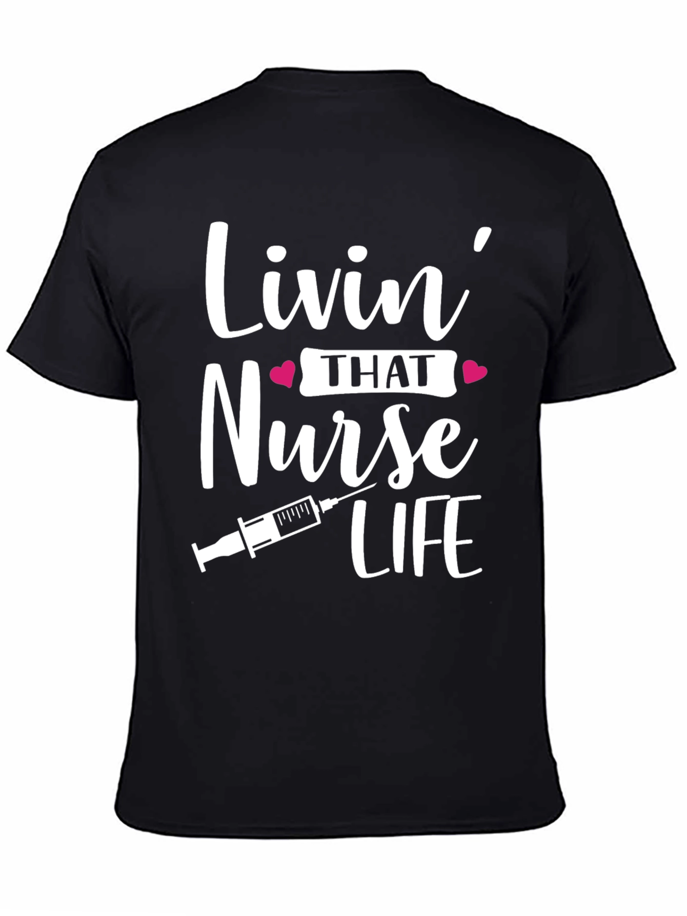 Livin That Nurse Life T-Shirt - Medical Professional Apparel