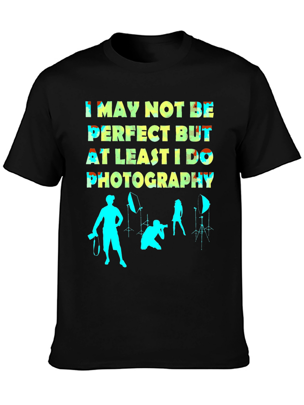 Funny Photography T-Shirt - Not Perfect