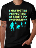 Funny Photography T-Shirt - Not Perfect