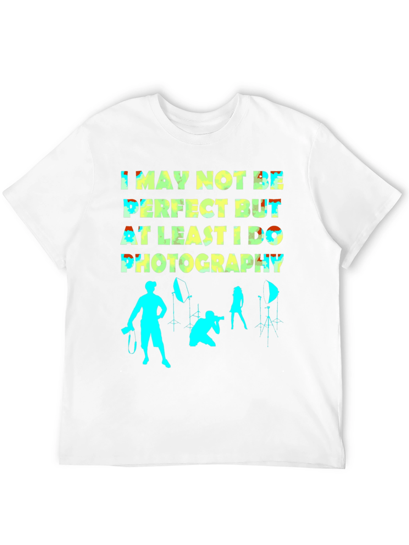 Funny Photography T-Shirt - Not Perfect
