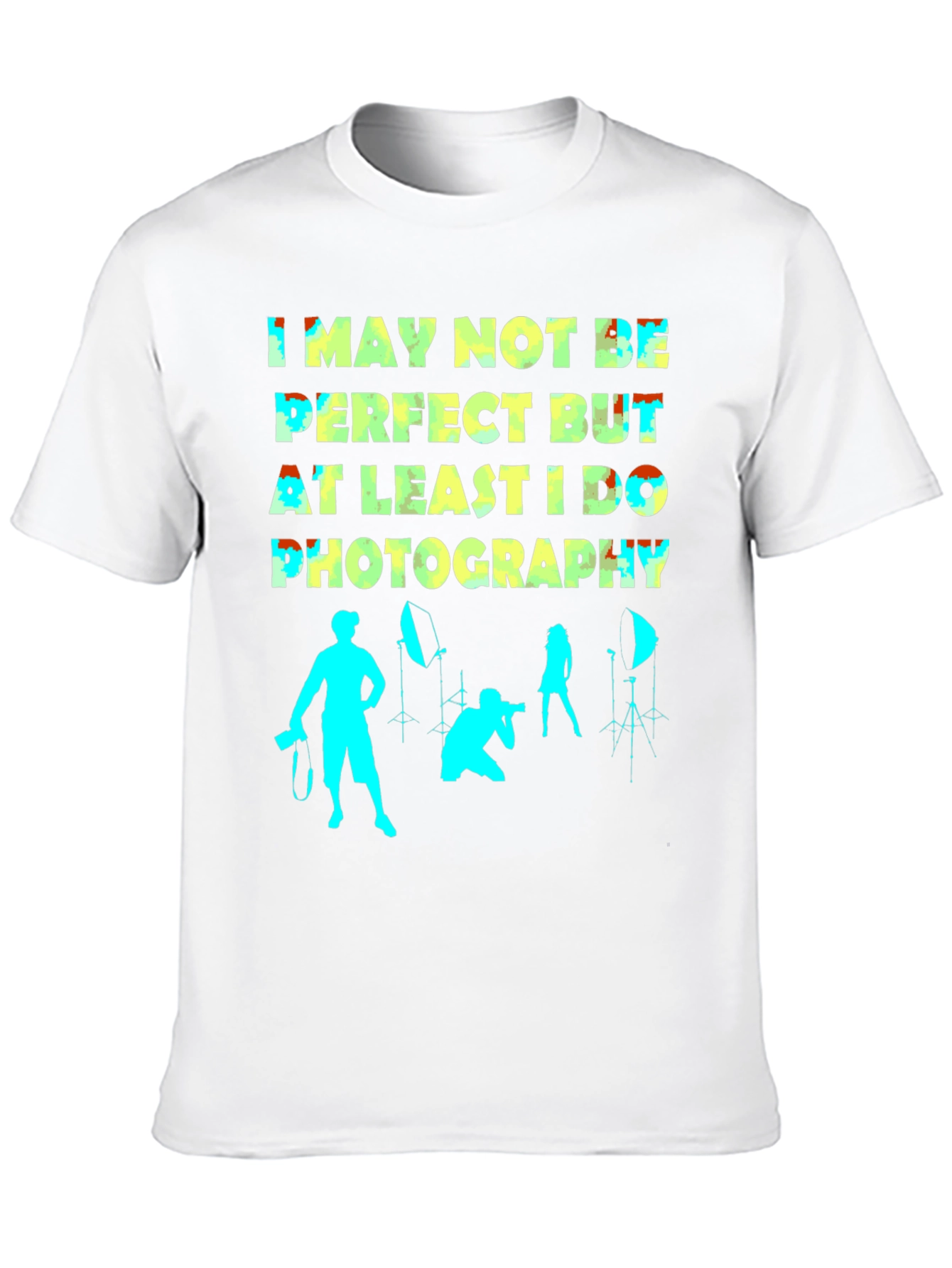 Funny Photography T-Shirt - Not Perfect