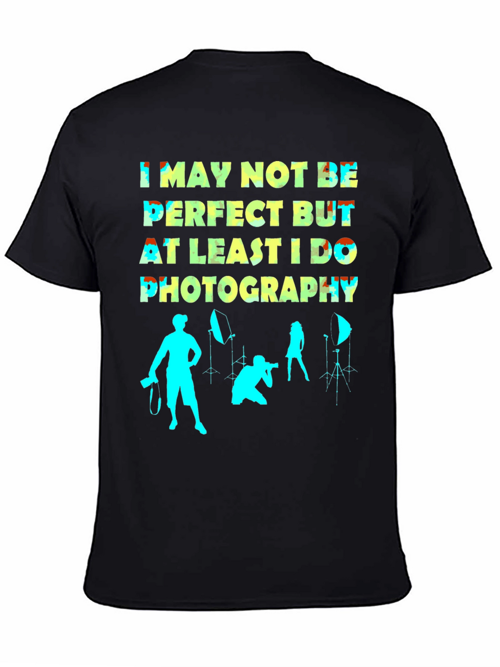 Funny Photography T-Shirt - Not Perfect