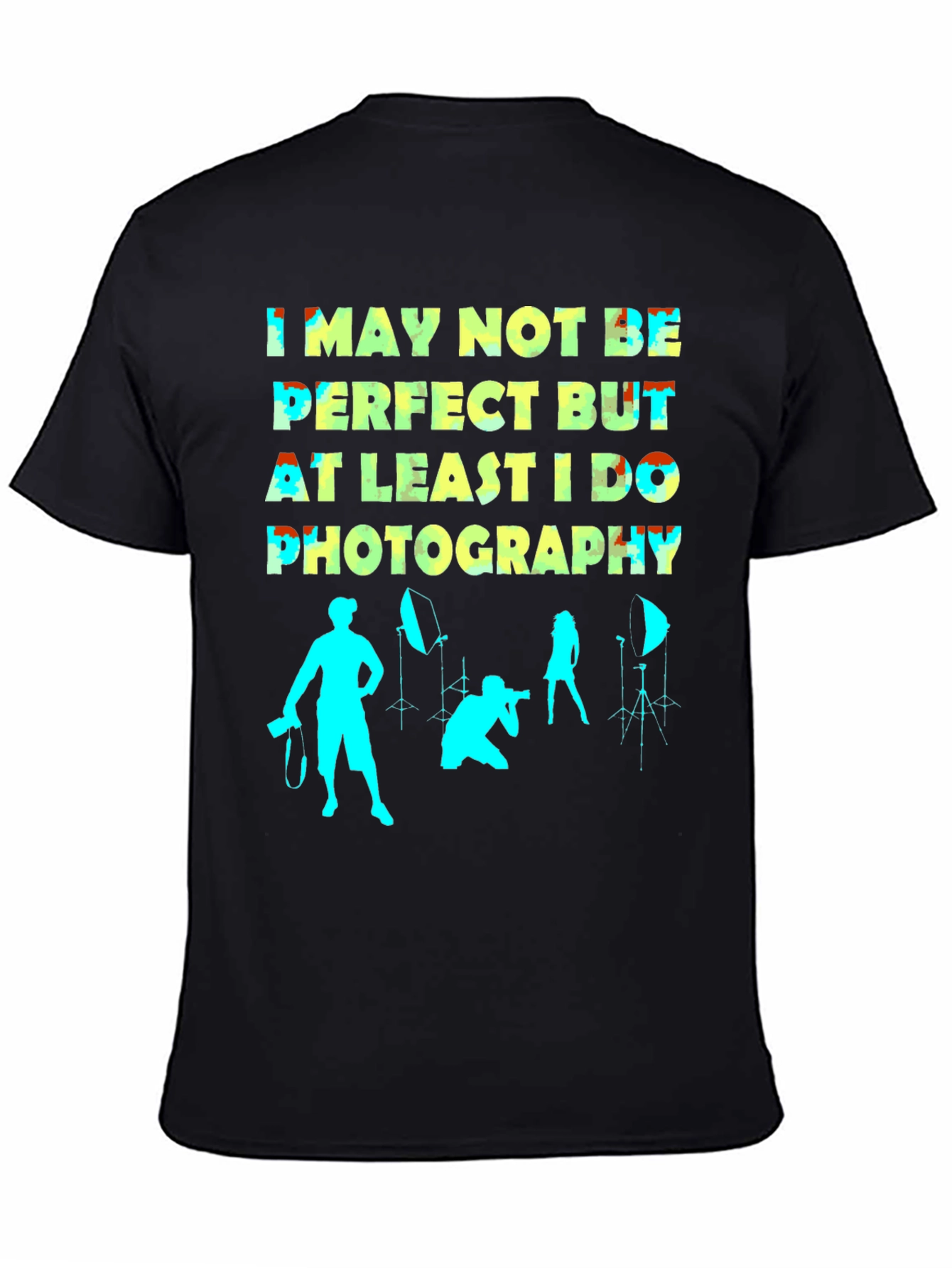 Funny Photography T-Shirt - Not Perfect