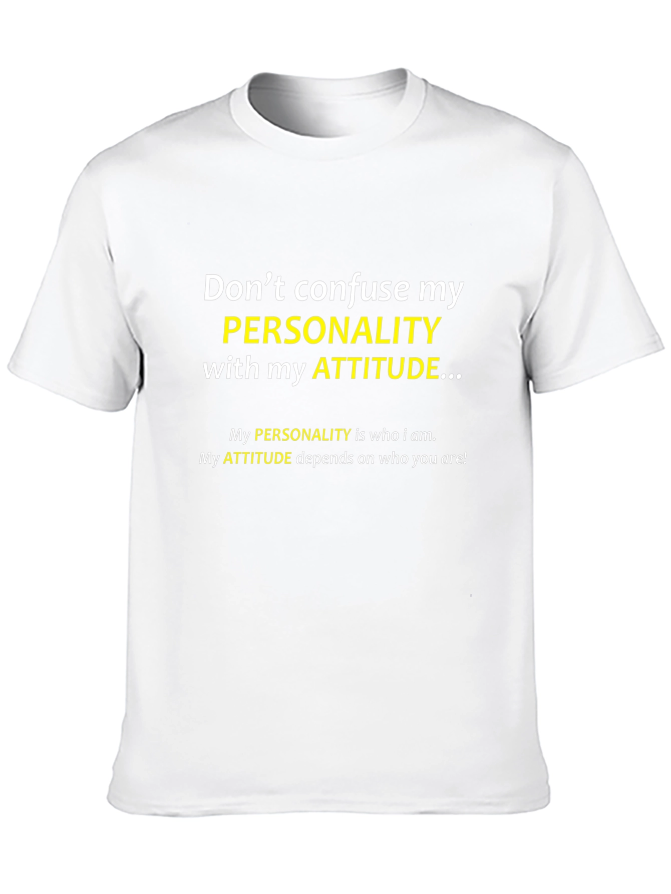 Dont Confuse My Personality T-Shirt - Attitude Quote Tee