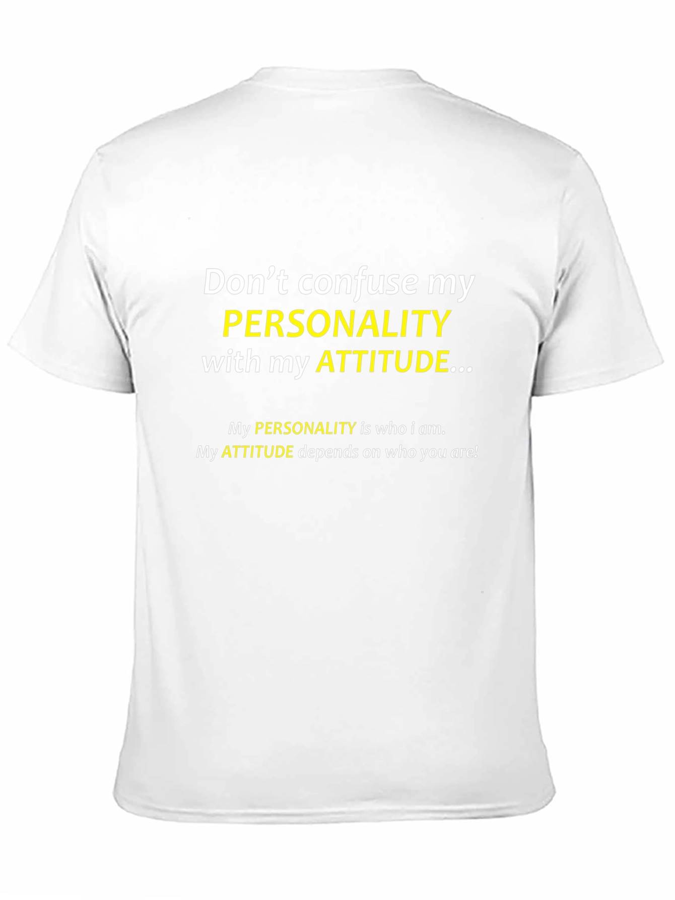 Dont Confuse My Personality T-Shirt - Attitude Quote Tee