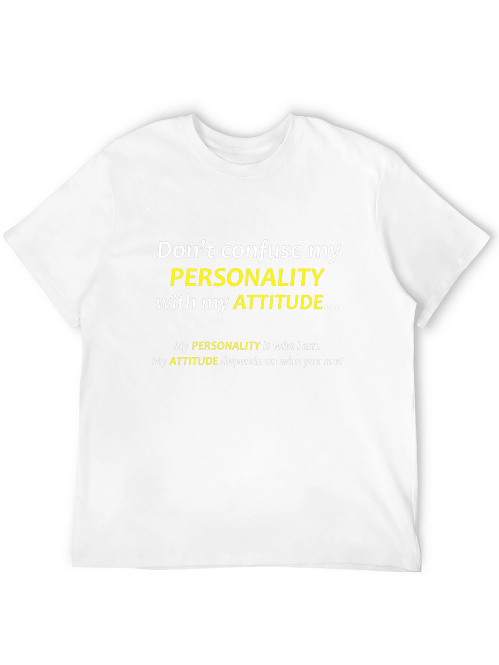 Dont Confuse My Personality T-Shirt - Attitude Quote Tee