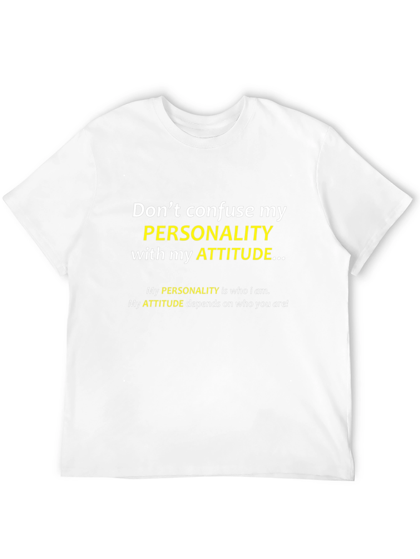 Dont Confuse My Personality T-Shirt - Attitude Quote Tee