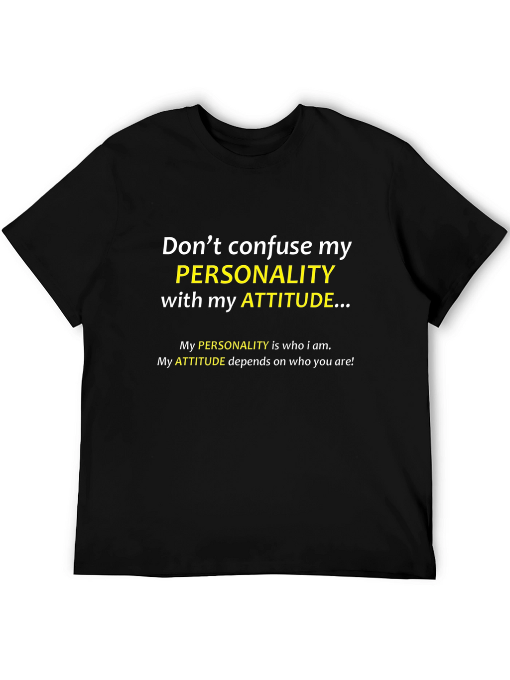 Dont Confuse My Personality T-Shirt - Attitude Quote Tee