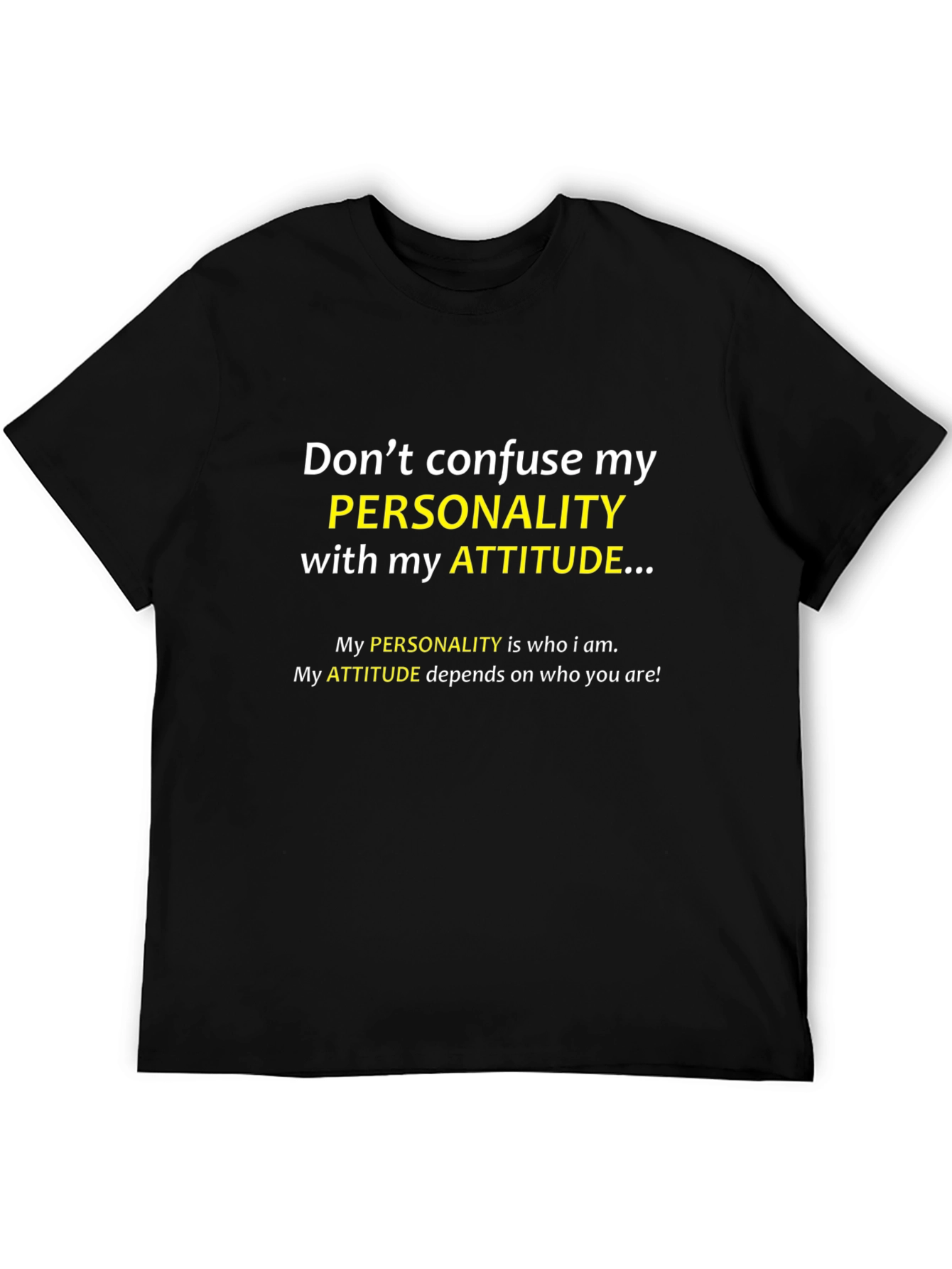 Dont Confuse My Personality T-Shirt - Attitude Quote Tee