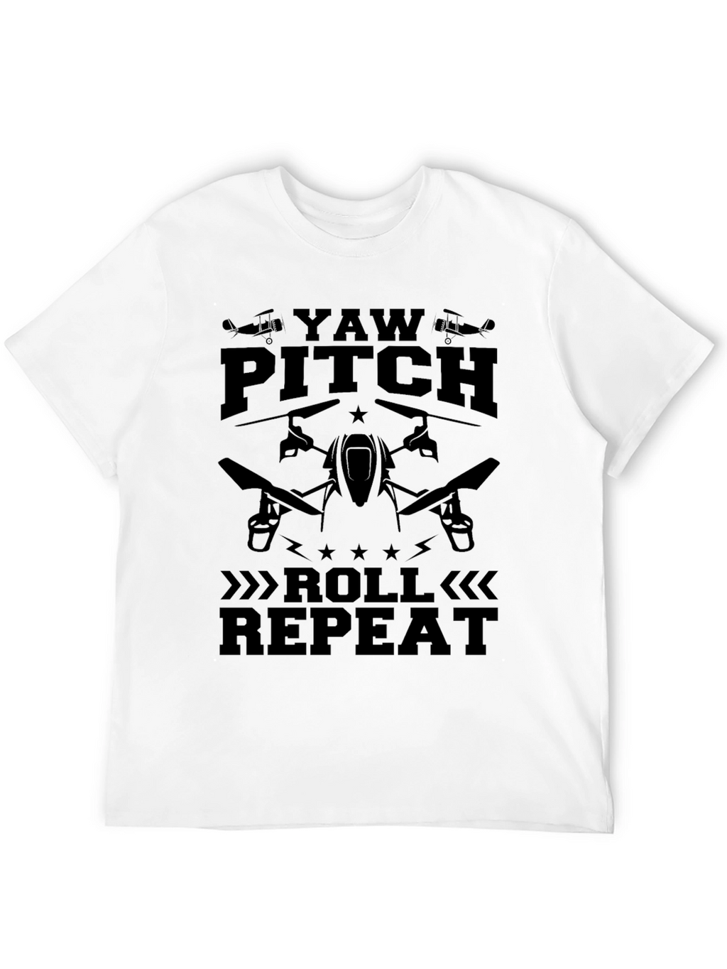 Yaw Pitch Roll Repeat Drone Pilot T-Shirt