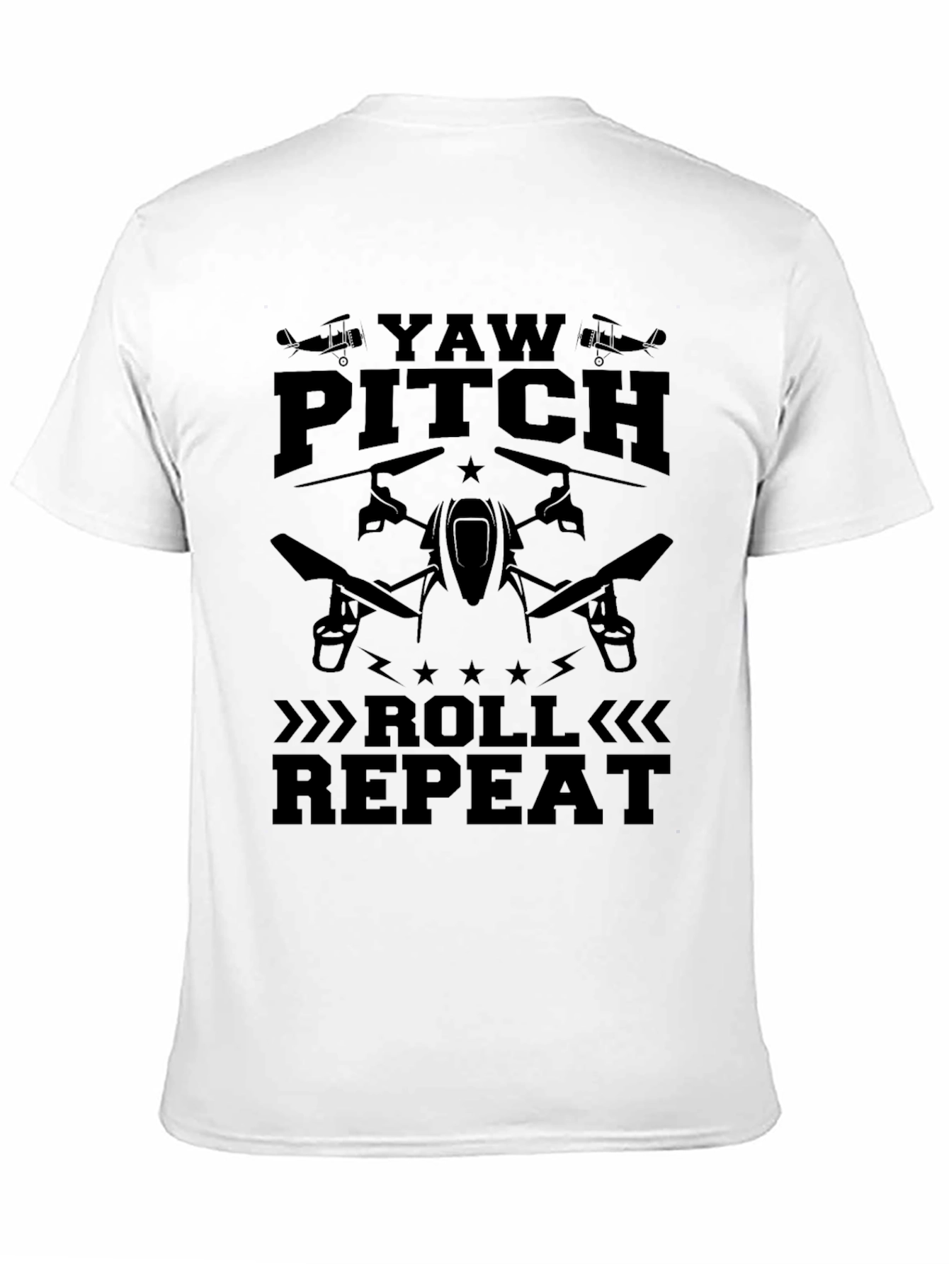 Yaw Pitch Roll Repeat Drone Pilot T-Shirt