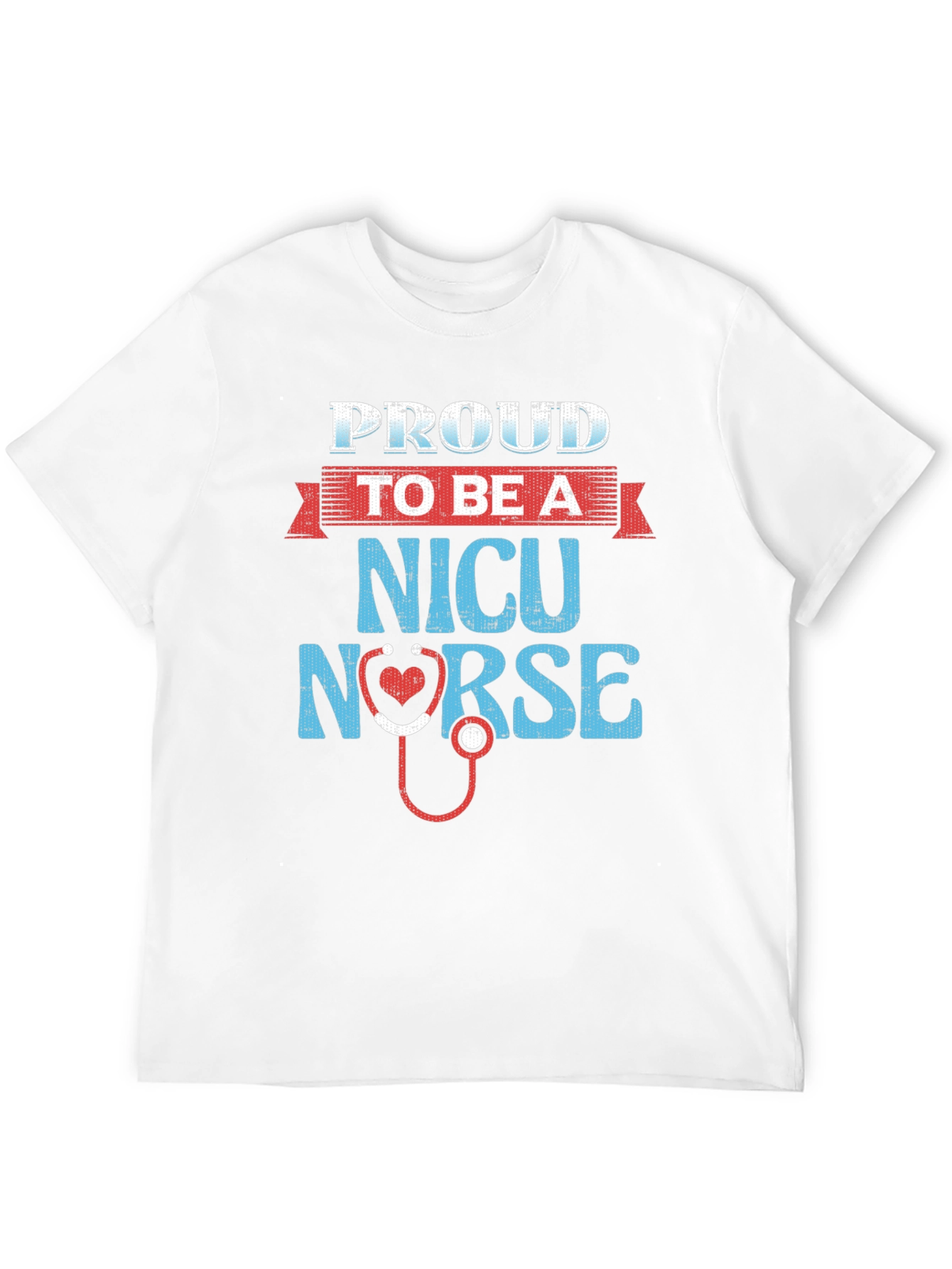 Proud NICU Nurse T-Shirt - Heart Stethoscope Design