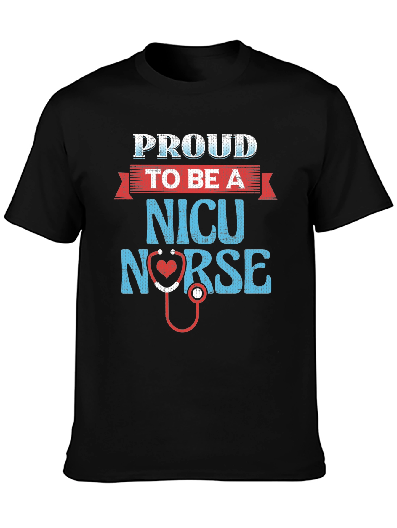 Proud NICU Nurse T-Shirt - Heart Stethoscope Design