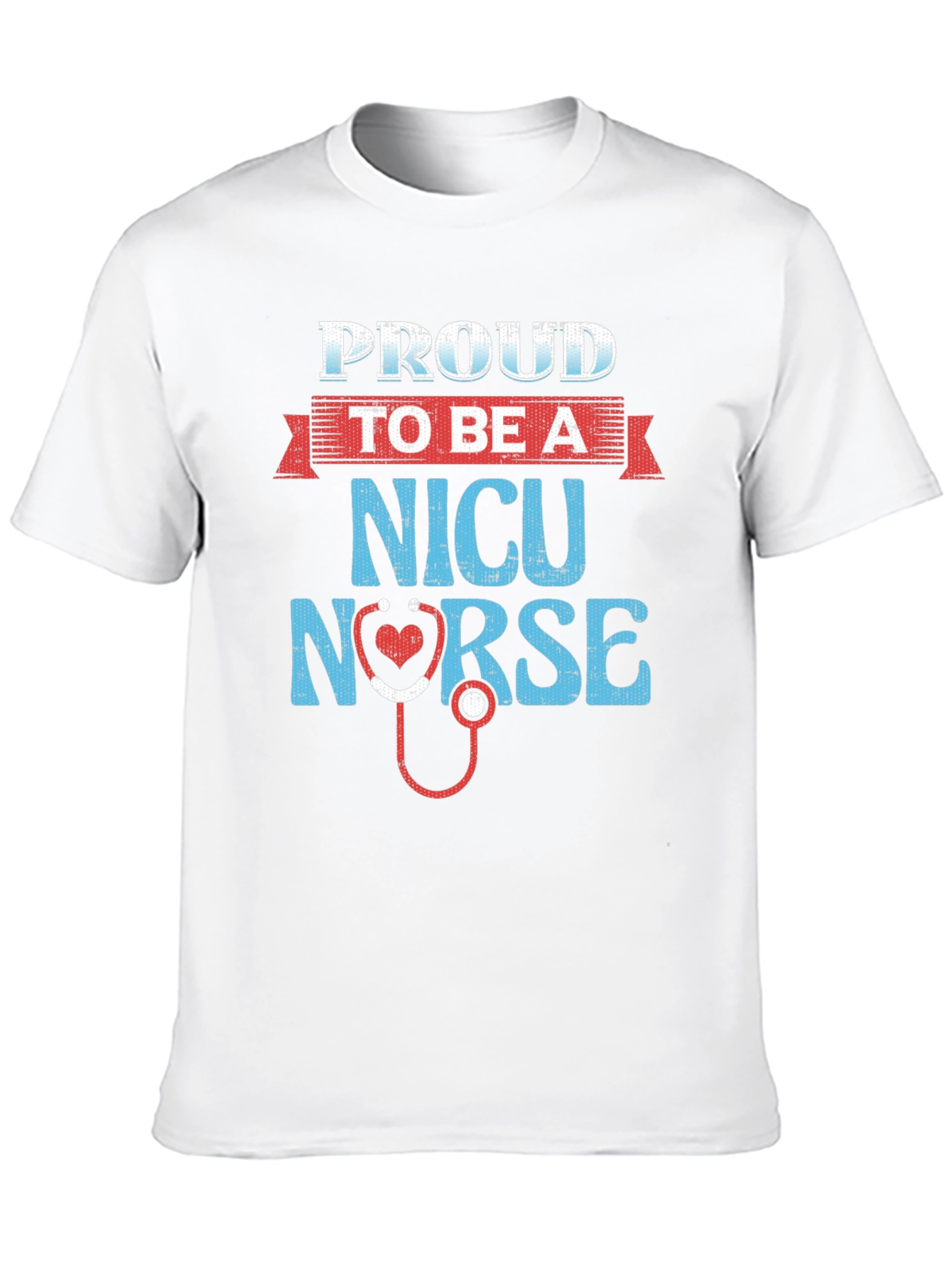 Proud NICU Nurse T-Shirt - Heart Stethoscope Design