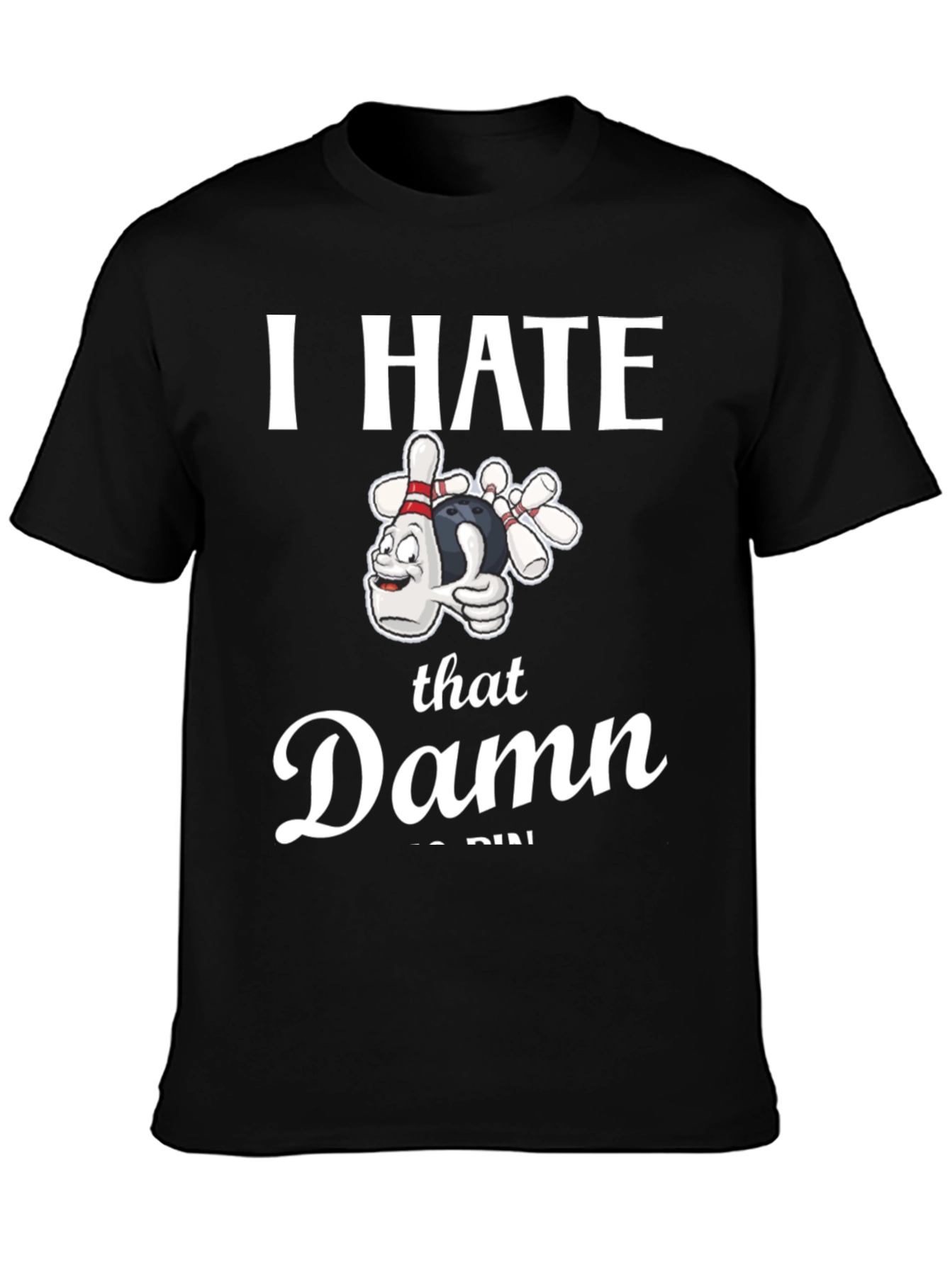 I Hate That Damn 7-Pin Bowling T-Shirt