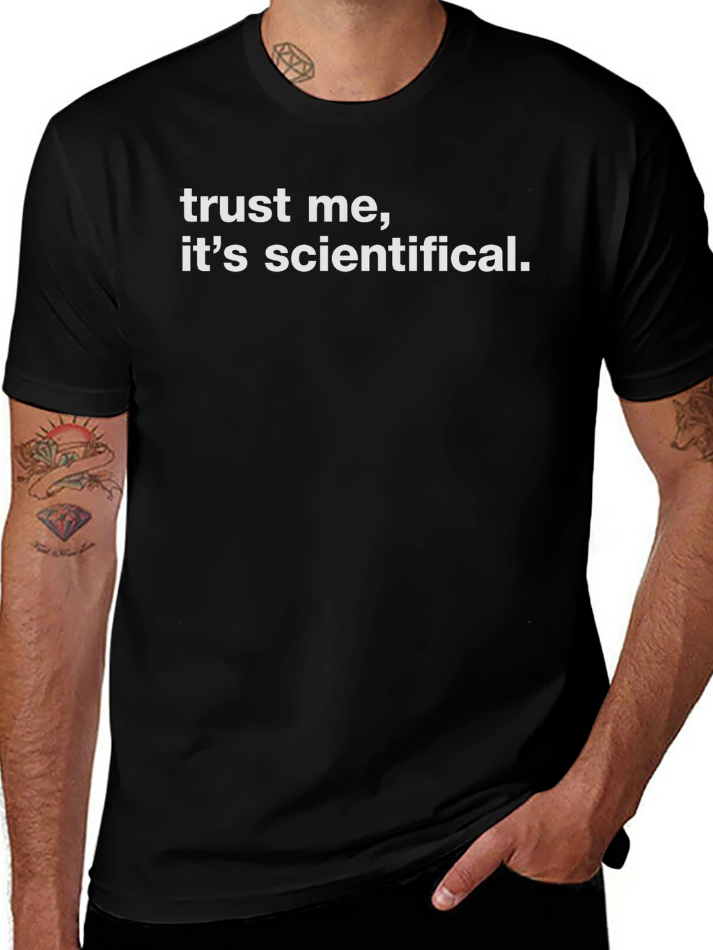 Trust Me Its Scientifical. Graphic T-Shirt
