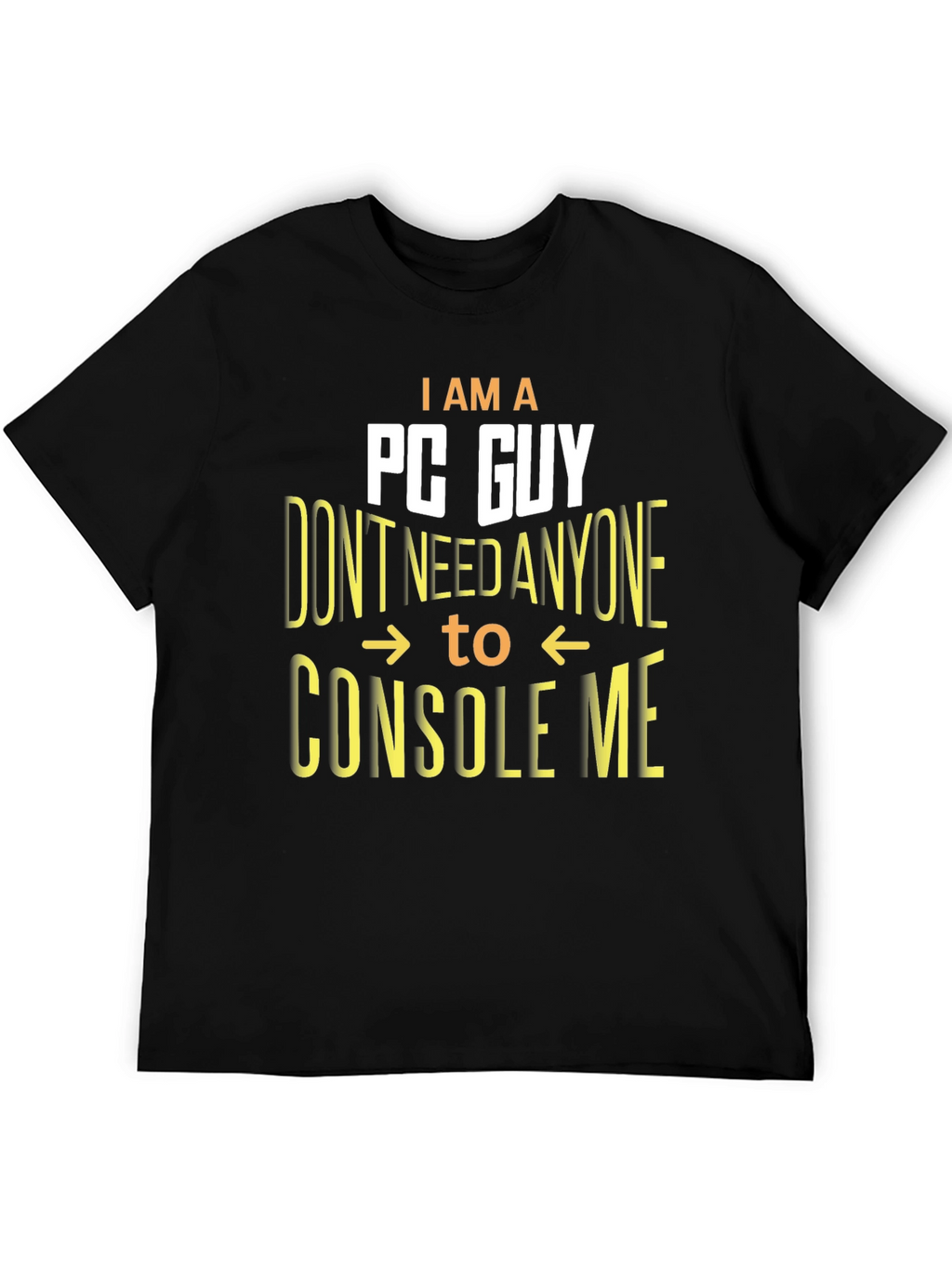 I Am A PC Guy Funny Gamer T-Shirt