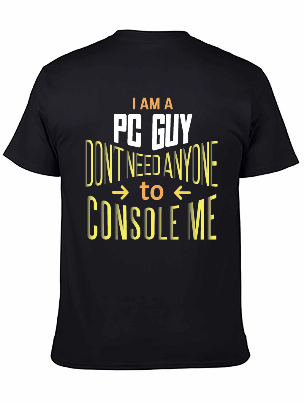 I Am A PC Guy Funny Gamer T-Shirt