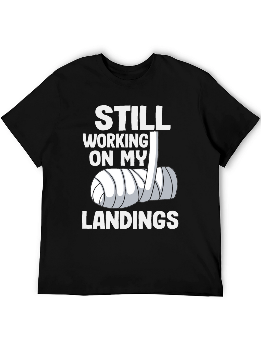 Still Working On My Landings Graphic T-Shirt
