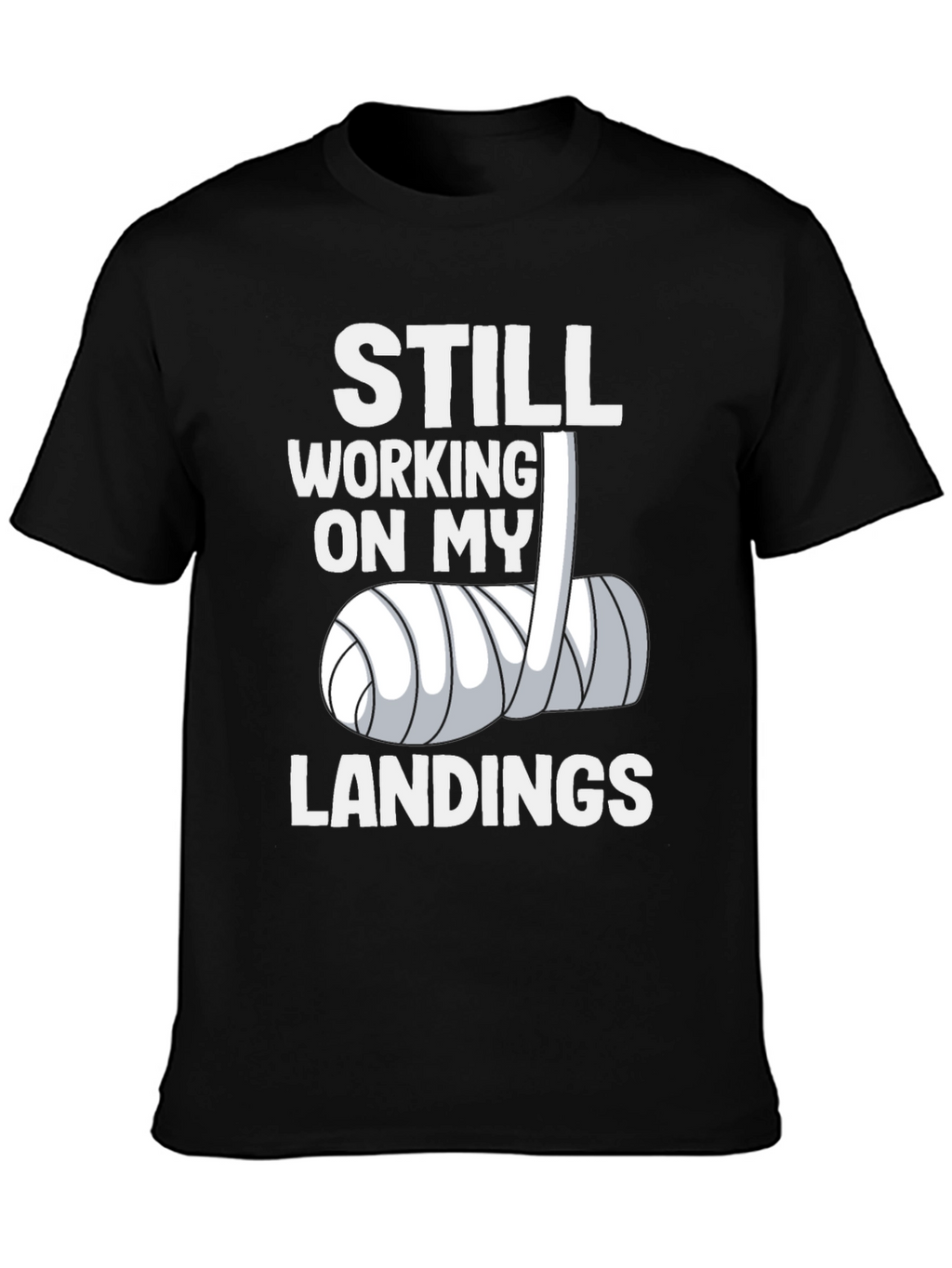 Still Working On My Landings Graphic T-Shirt