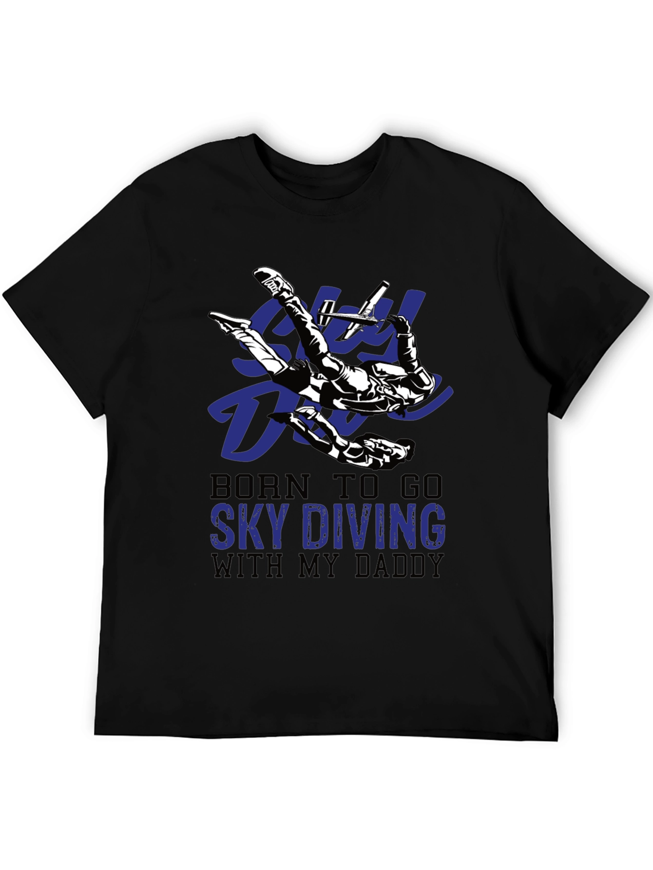 Skydiving Daddy T-Shirt | Born To Go Sky Diving