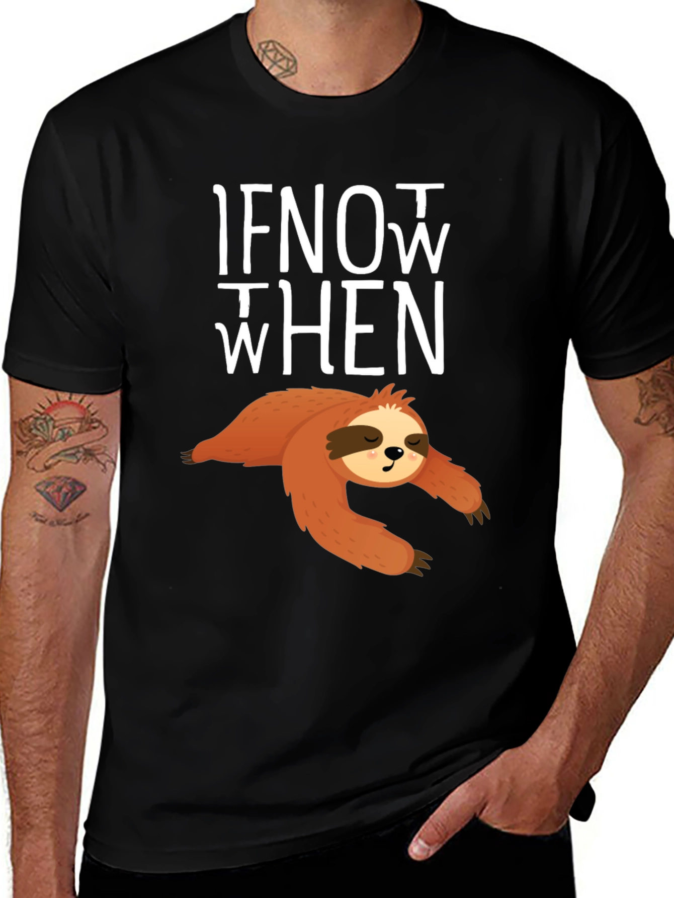 Sloth If Not Now When T-Shirt - Funny Lazy Animal Tee