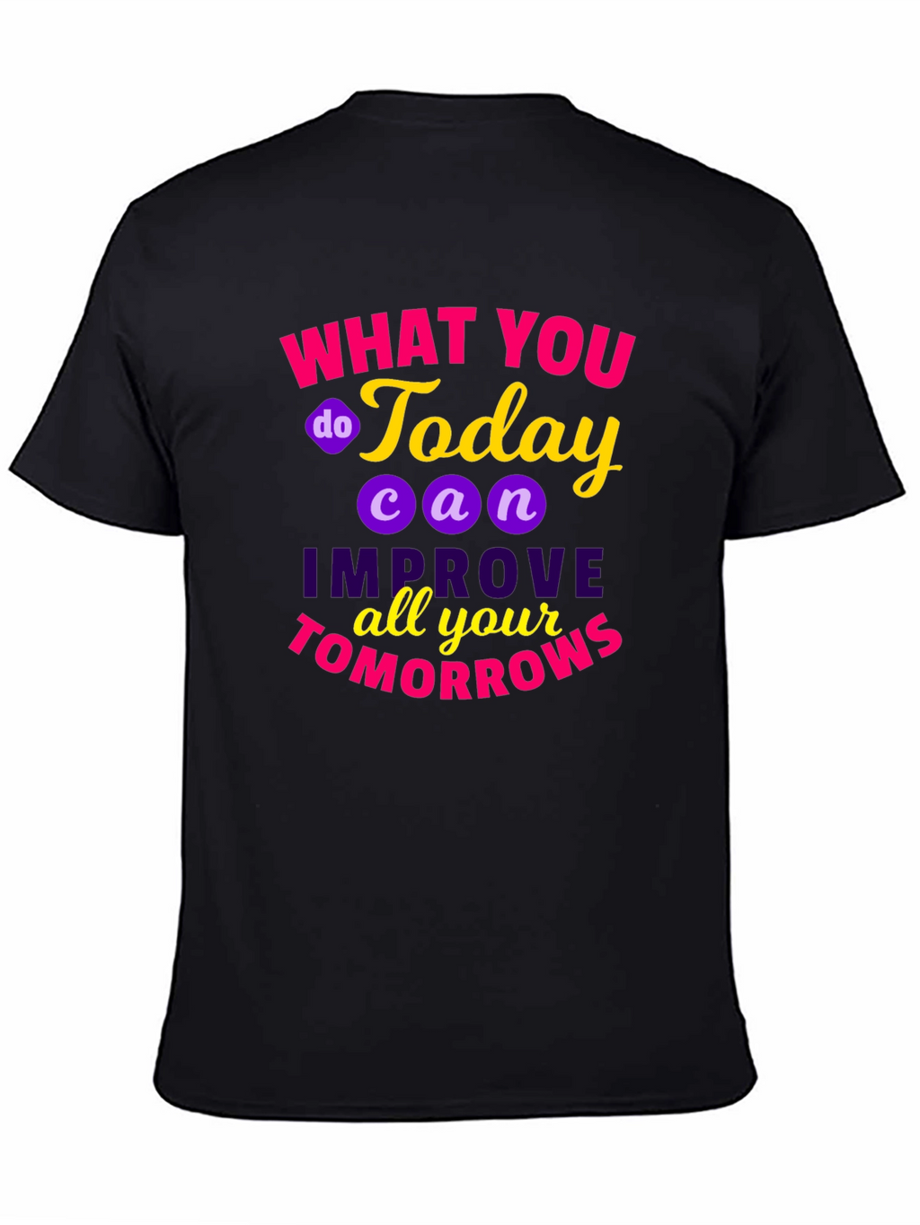 Motivational Quote T-Shirt - Todays Actions