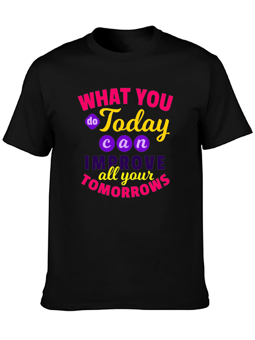 Motivational Quote T-Shirt - Todays Actions