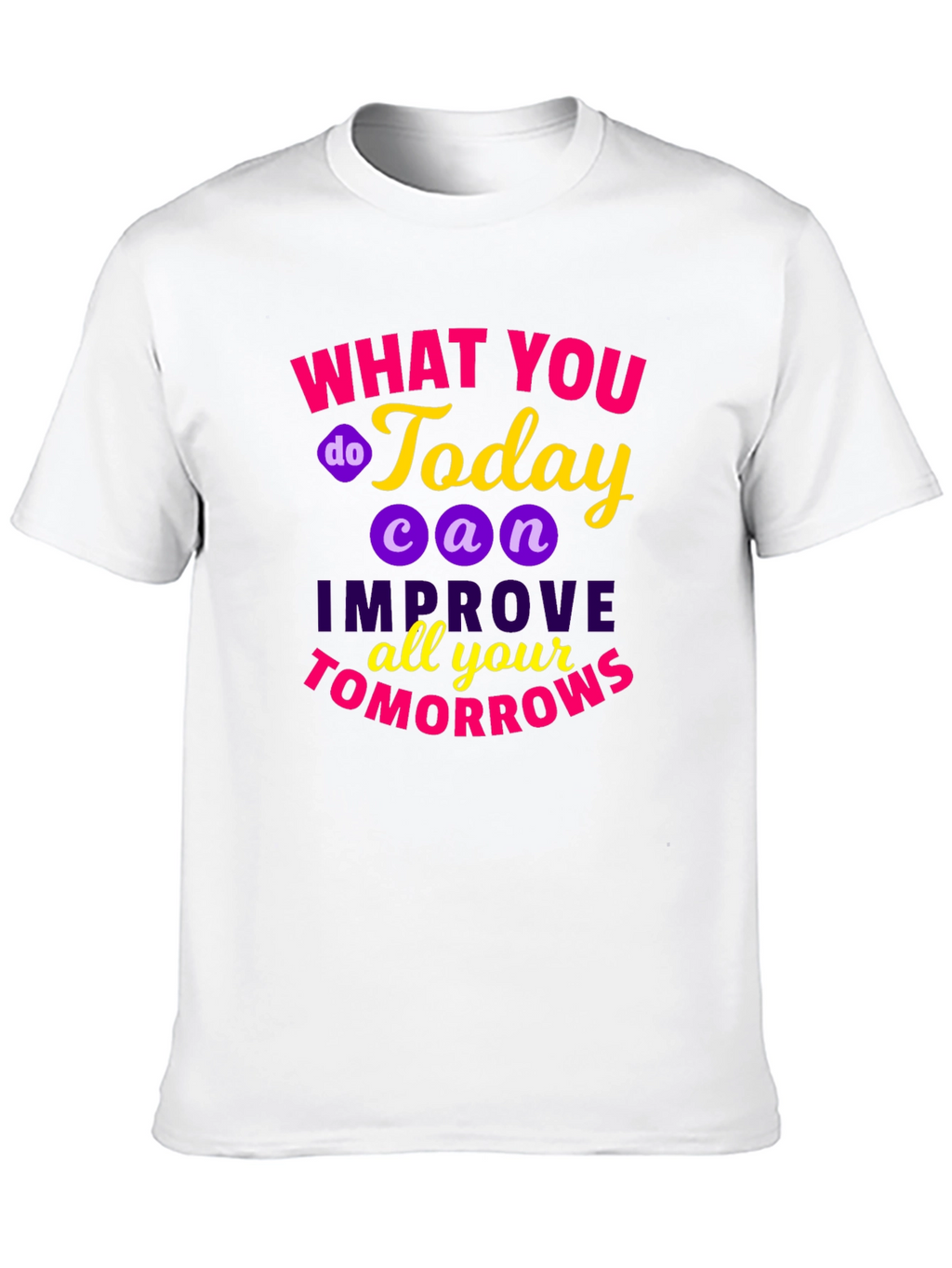 Motivational Quote T-Shirt - Todays Actions